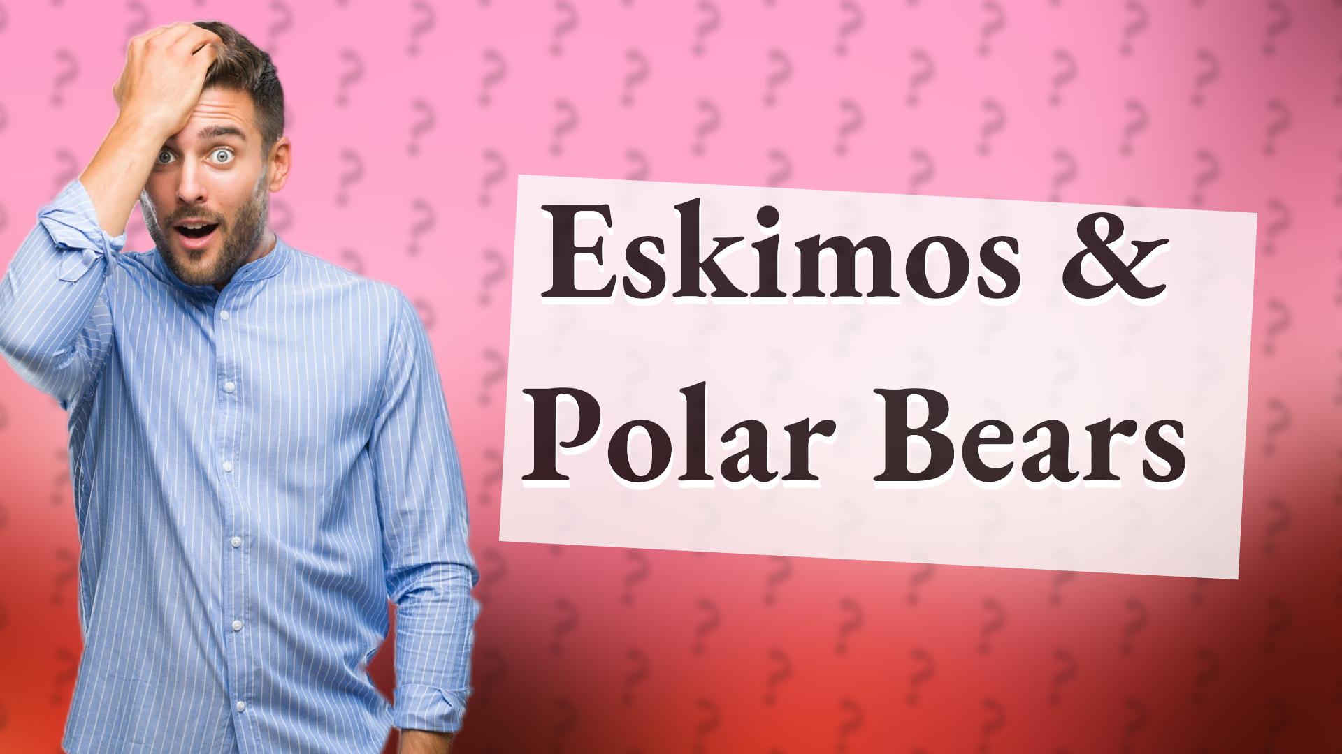 Eskimos & Polar Bears