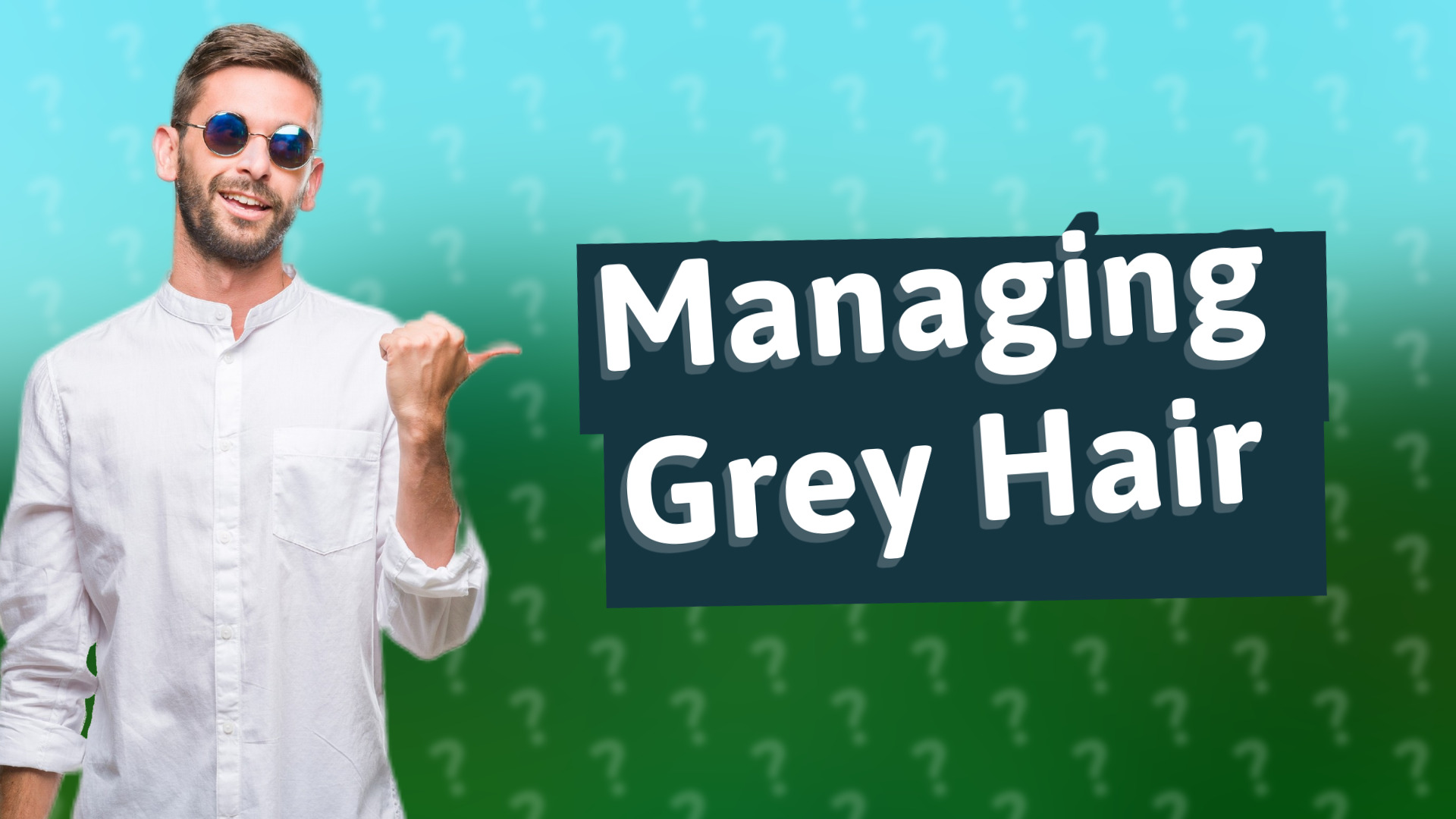 Managing Grey Hair