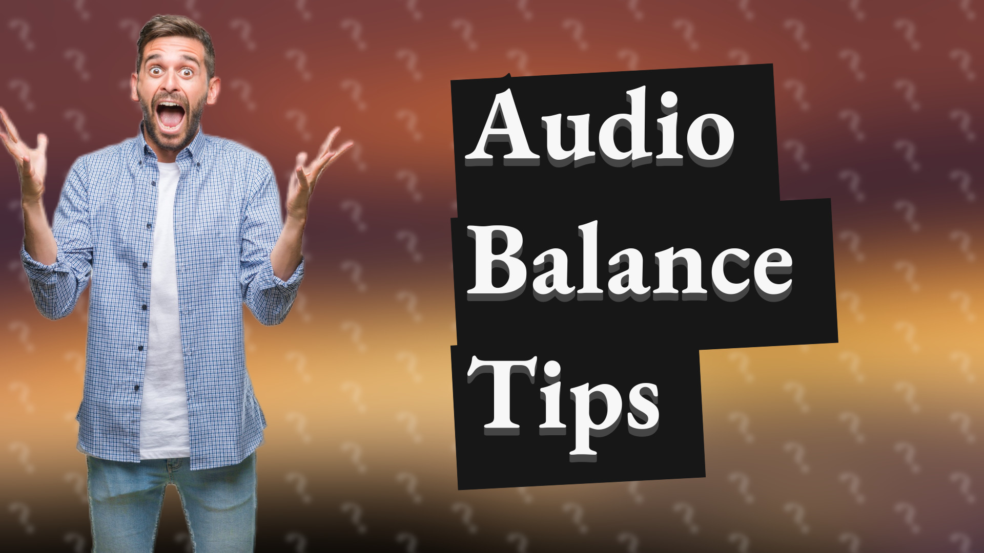 Audio Balance Tips