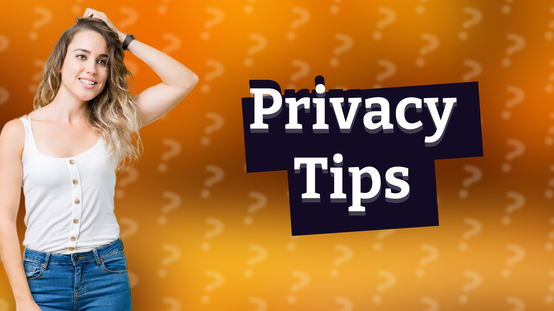 Privacy Tips