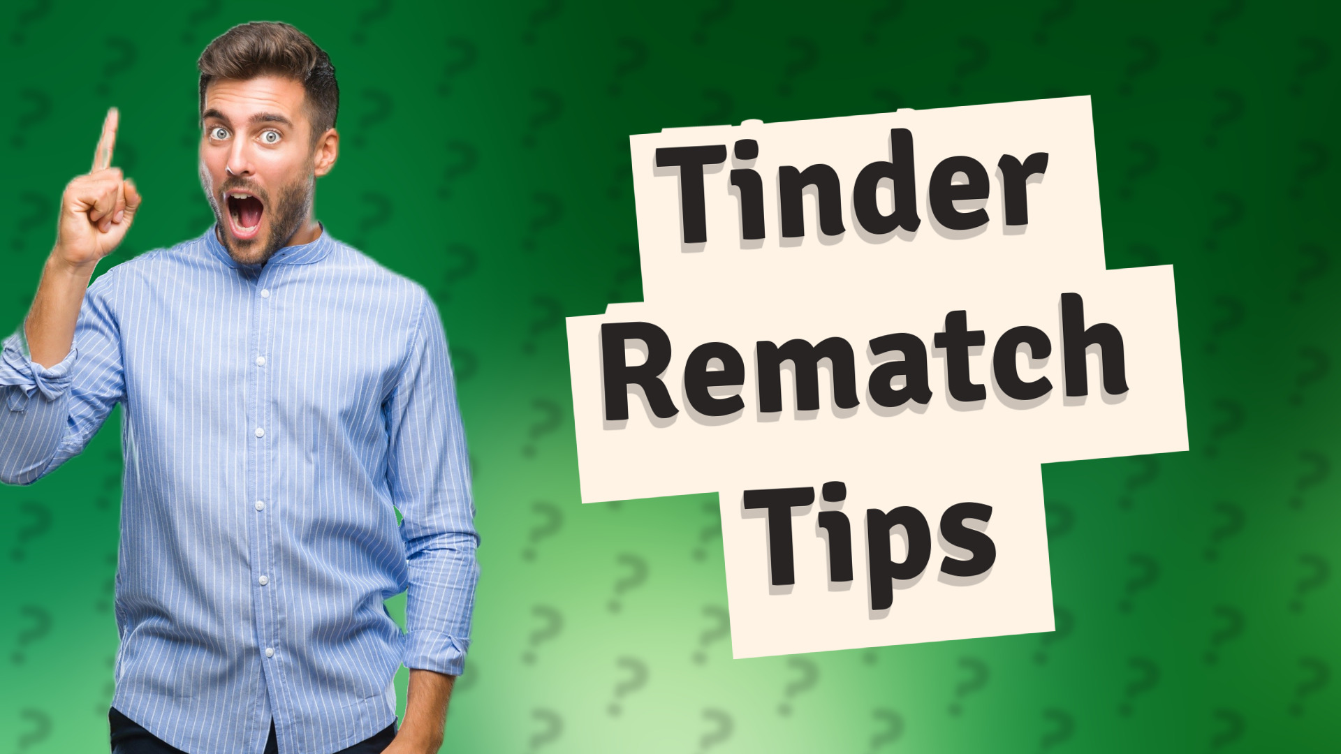 Tinder Rematch Tips
