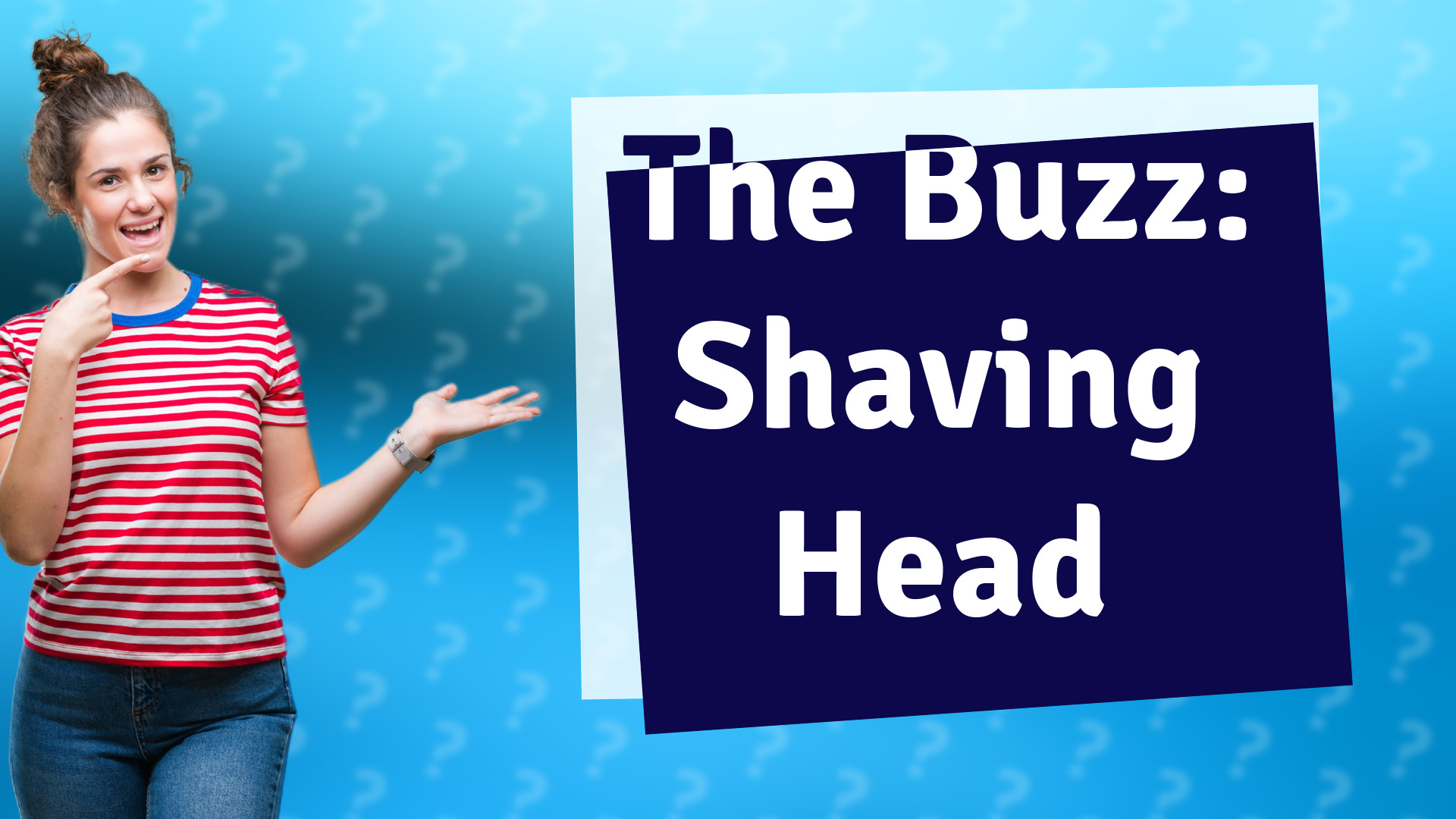 The Buzz: Shaving Head