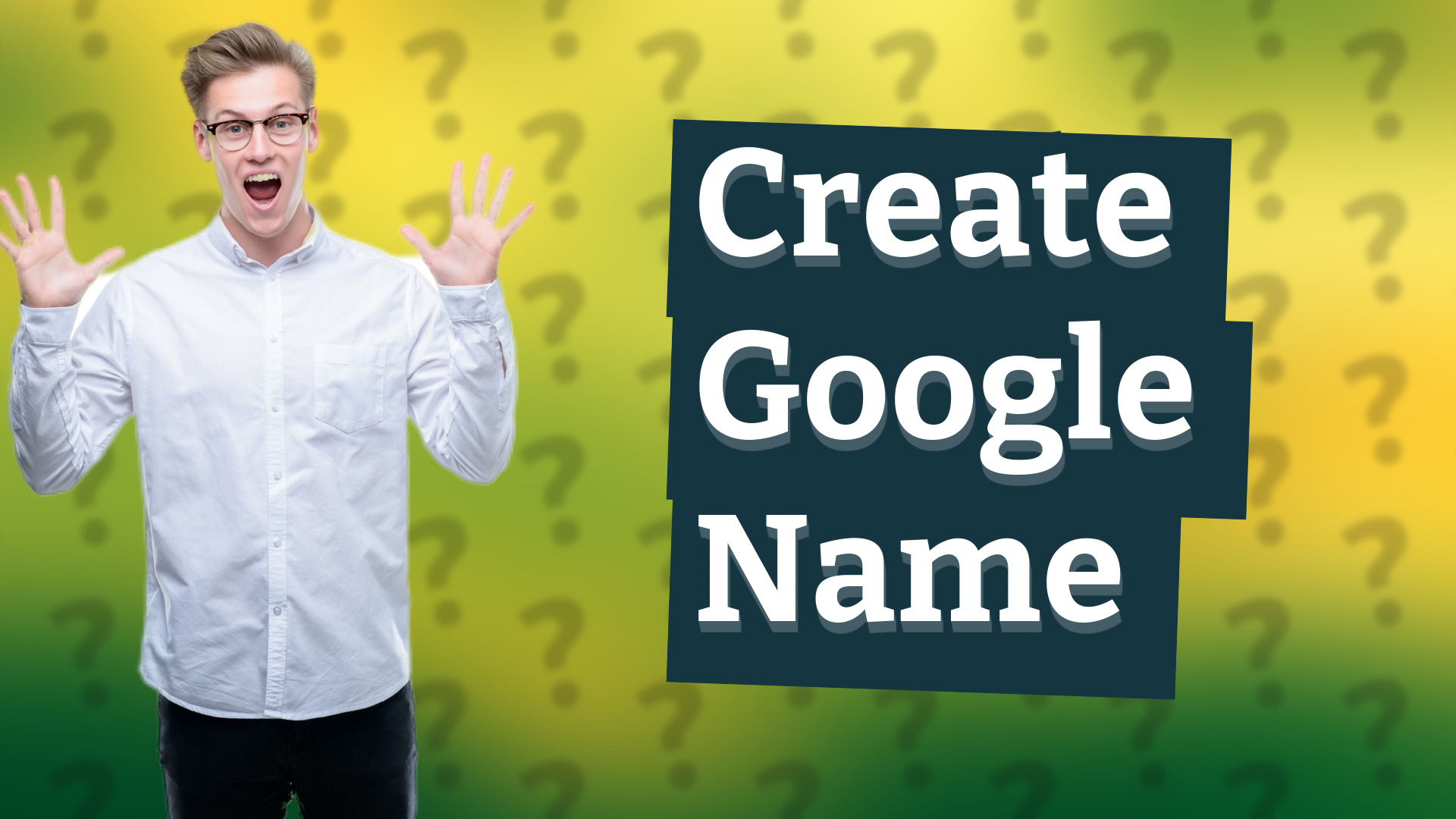 Create Google Name