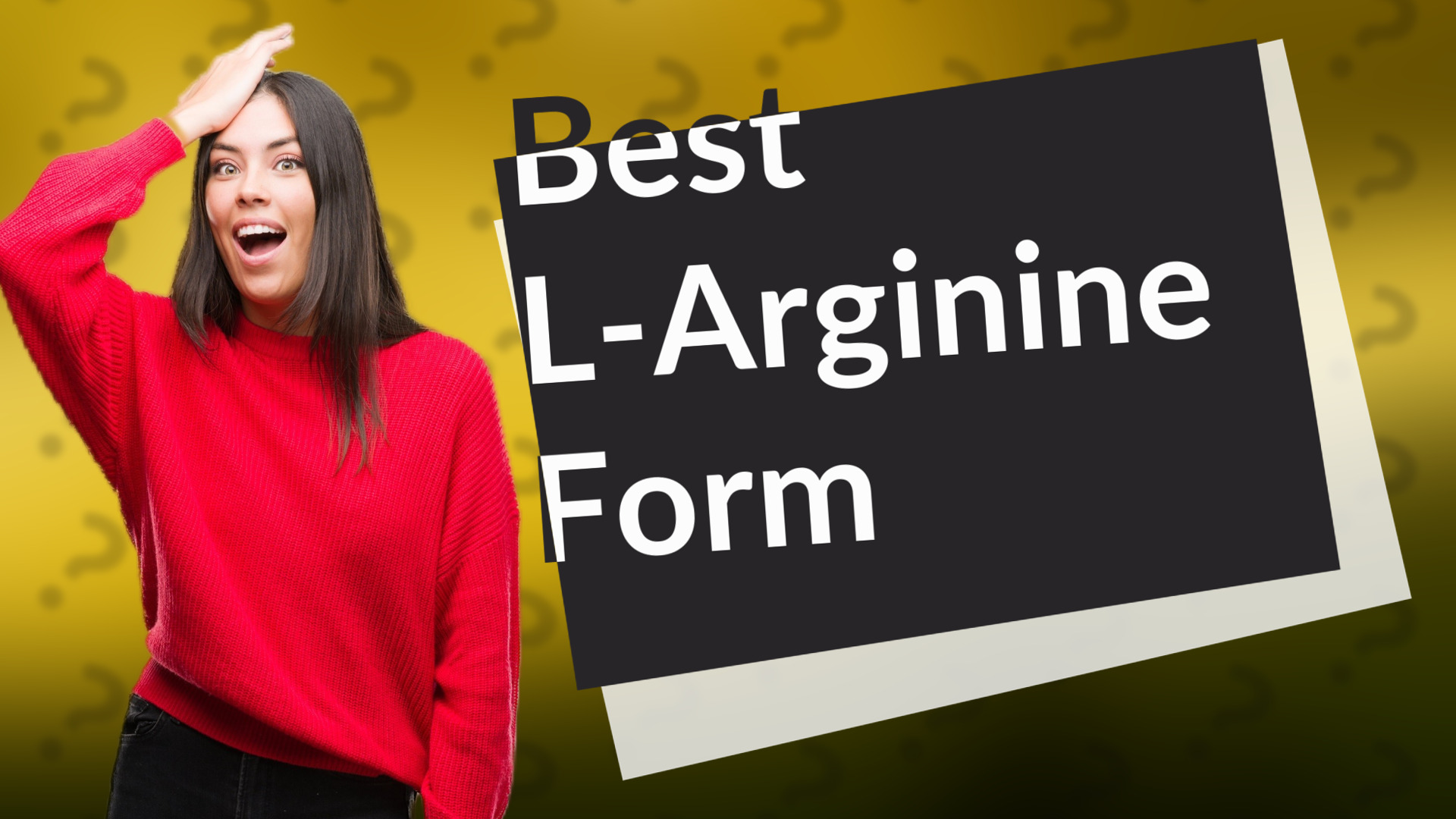 Best L-Arginine Form