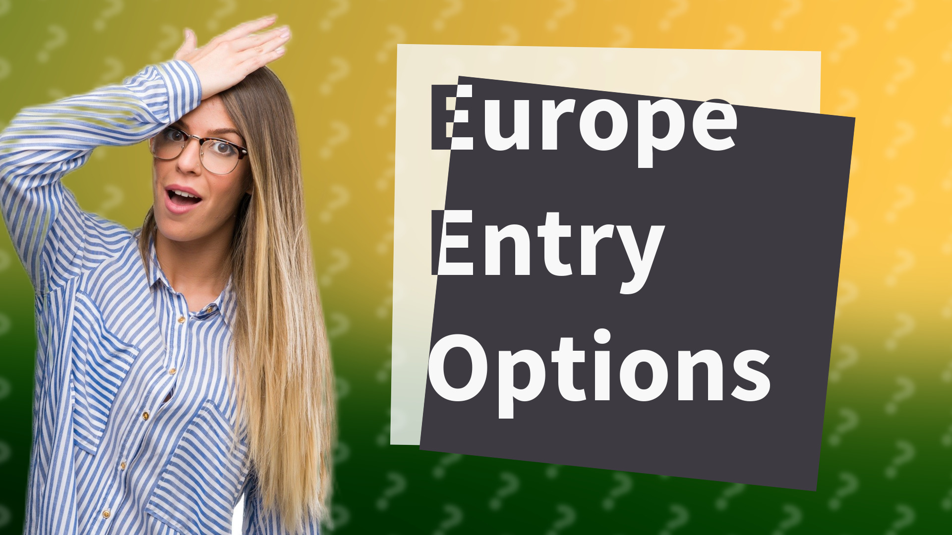 Europe Entry Options