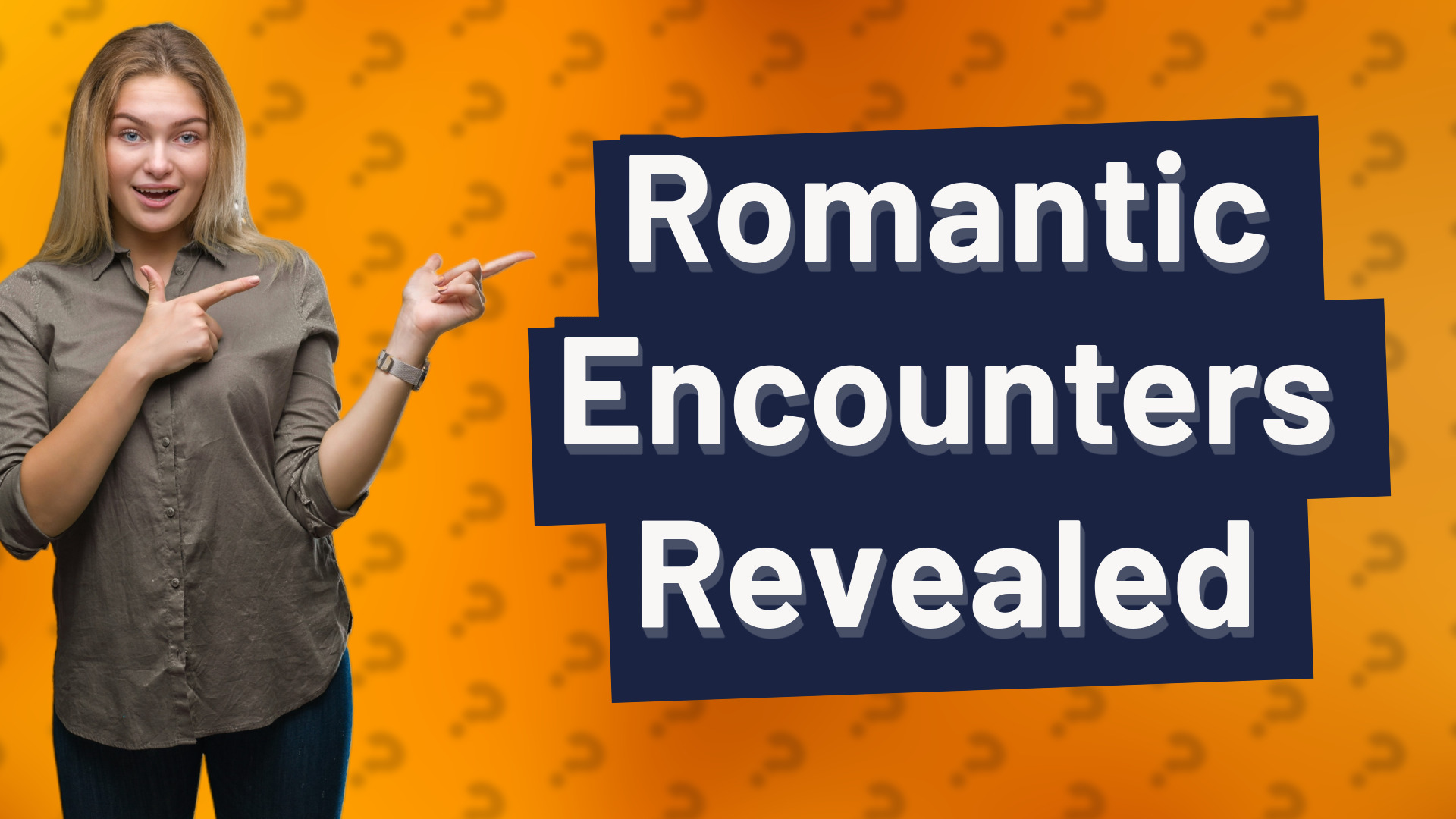 Romantic Encounters Revealed