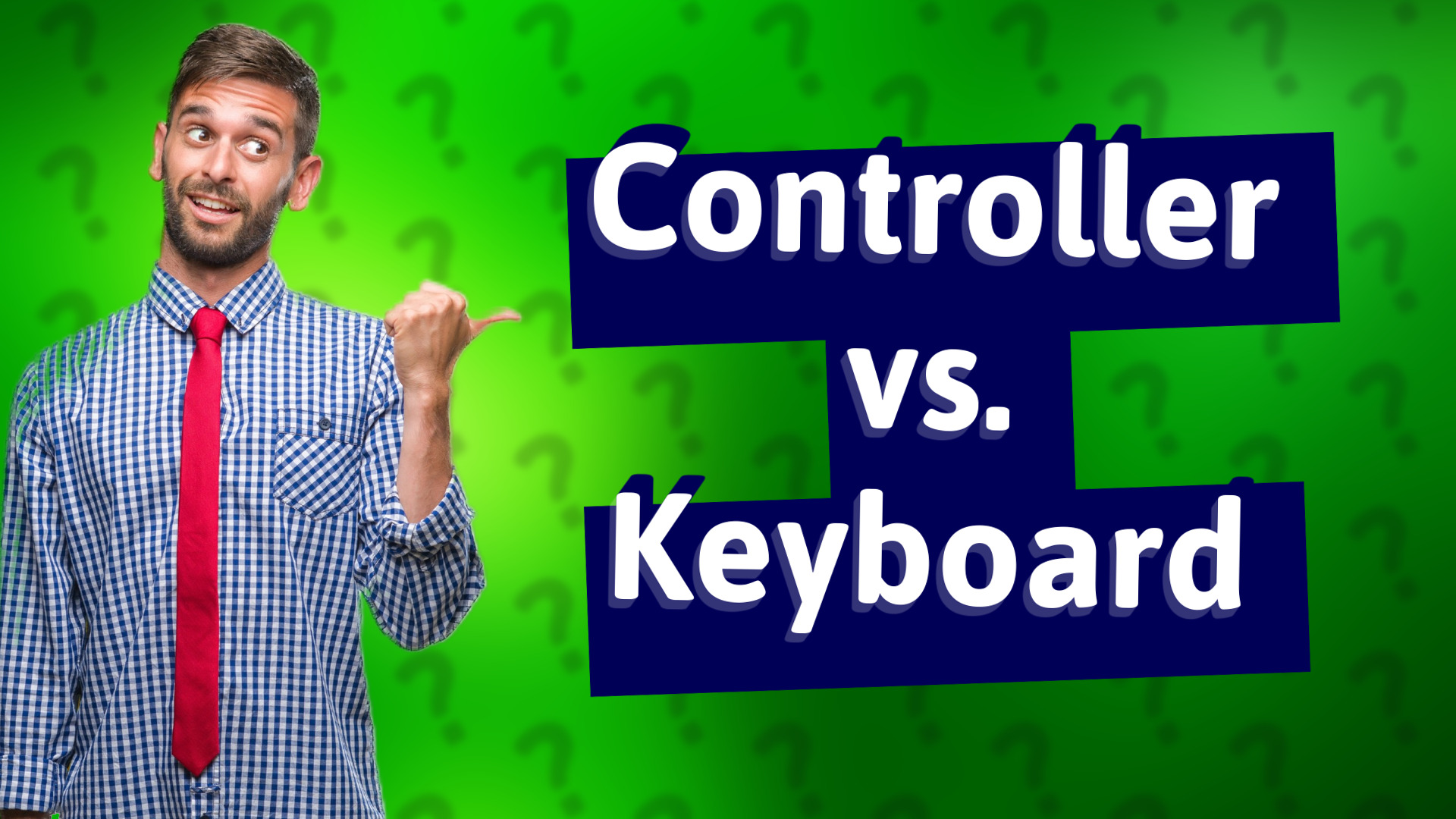 Controller vs. Keyboard