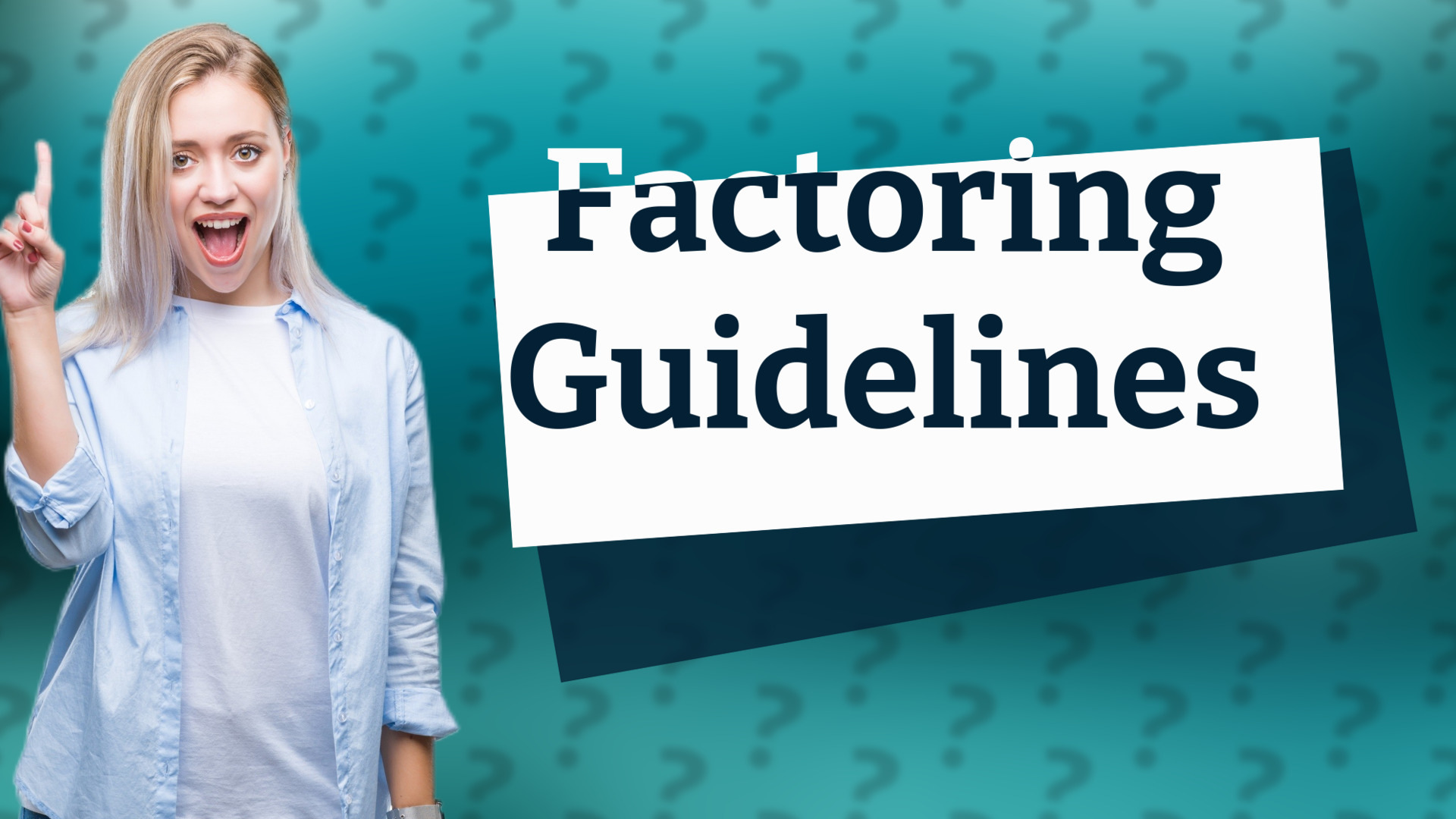 Factoring Guidelines