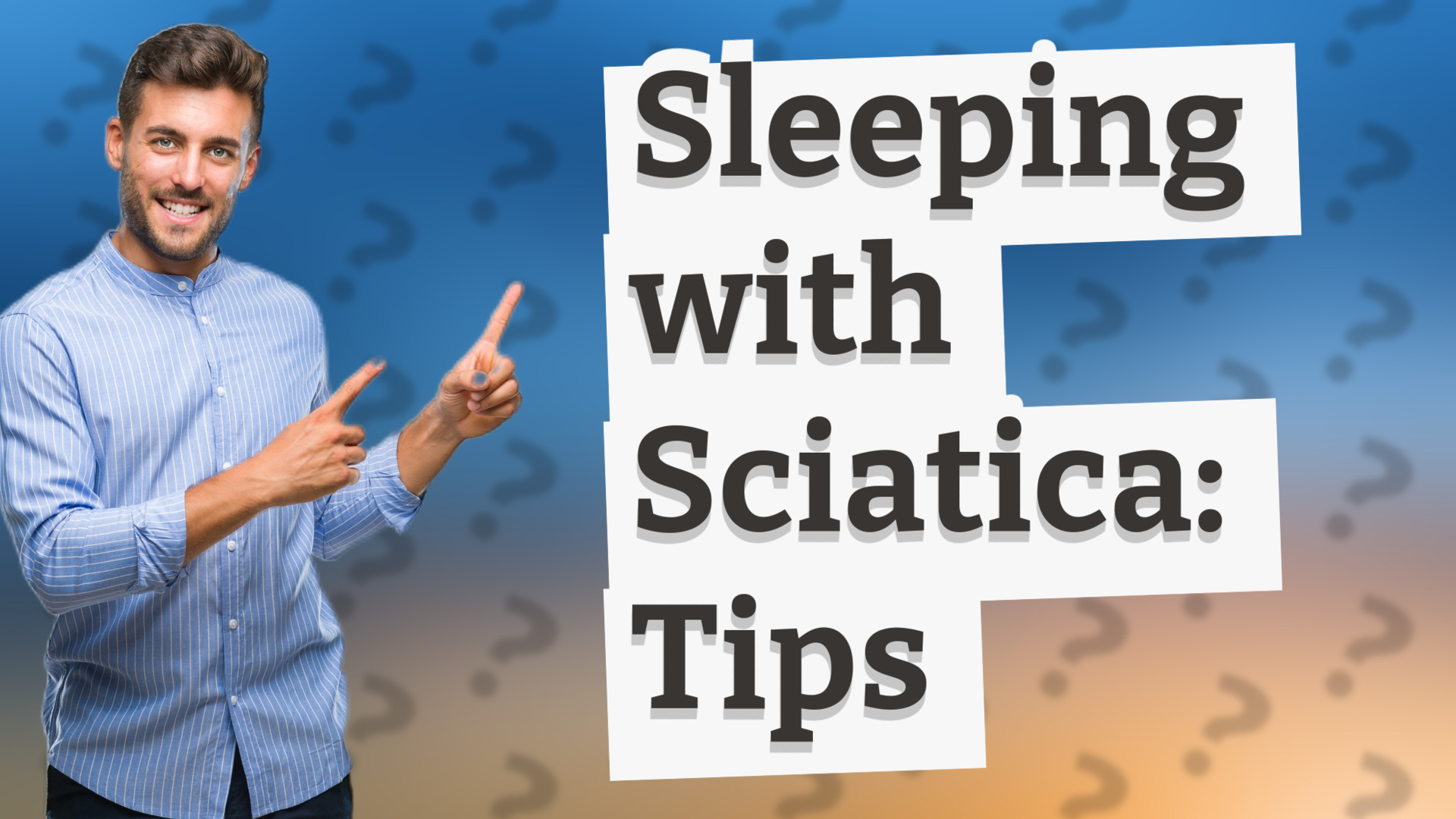Sleeping with Sciatica: Tips