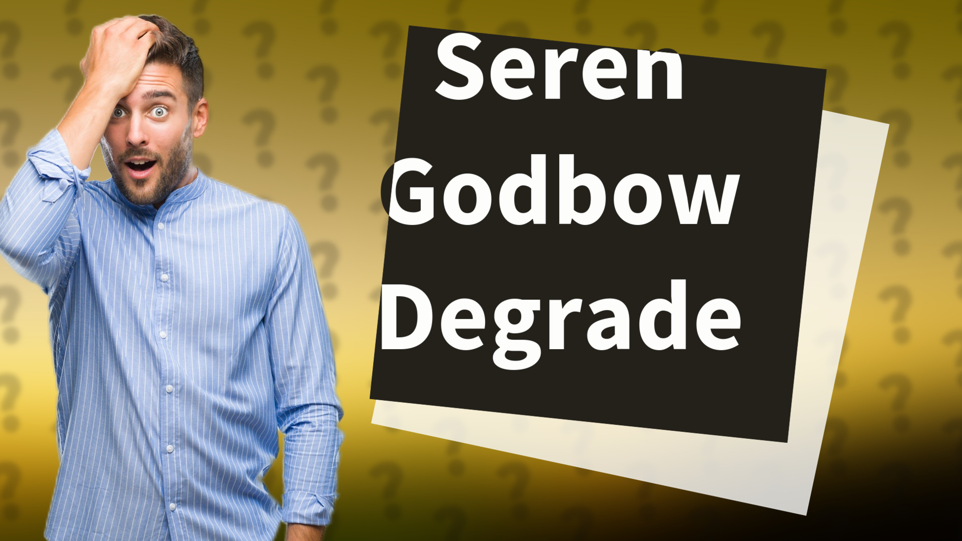 Seren Godbow Degrade