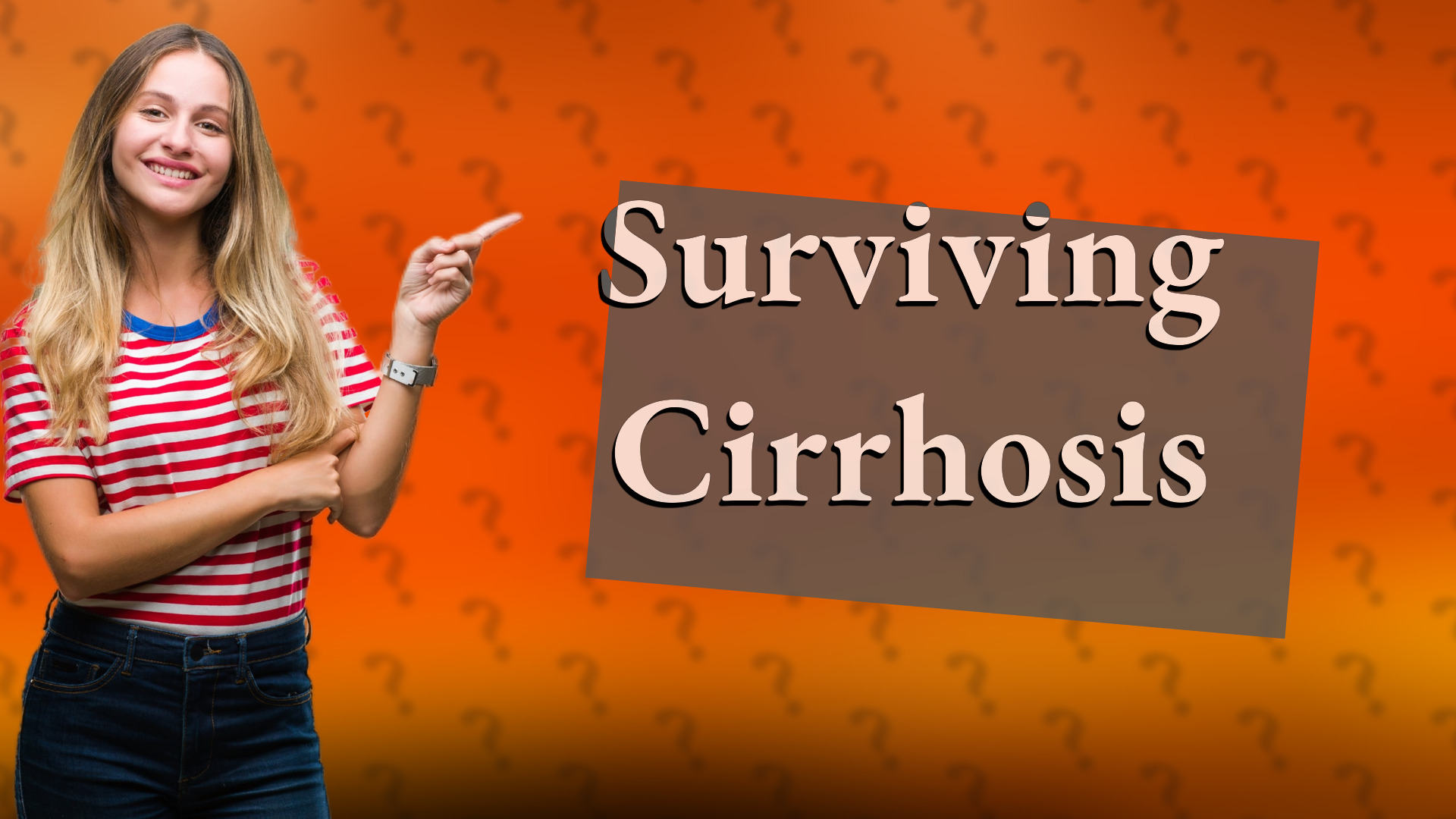 Surviving Cirrhosis