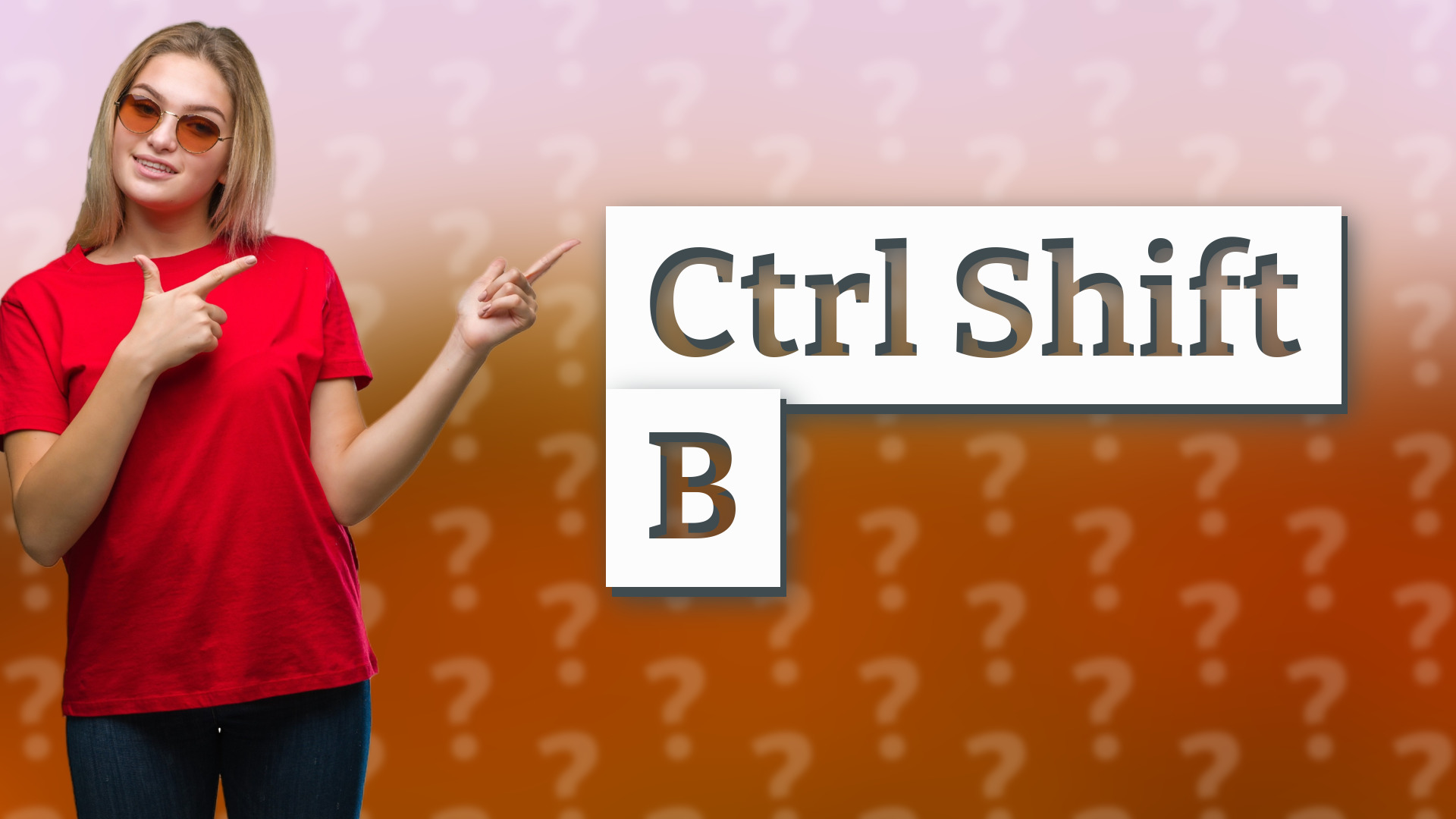 Ctrl Shift B