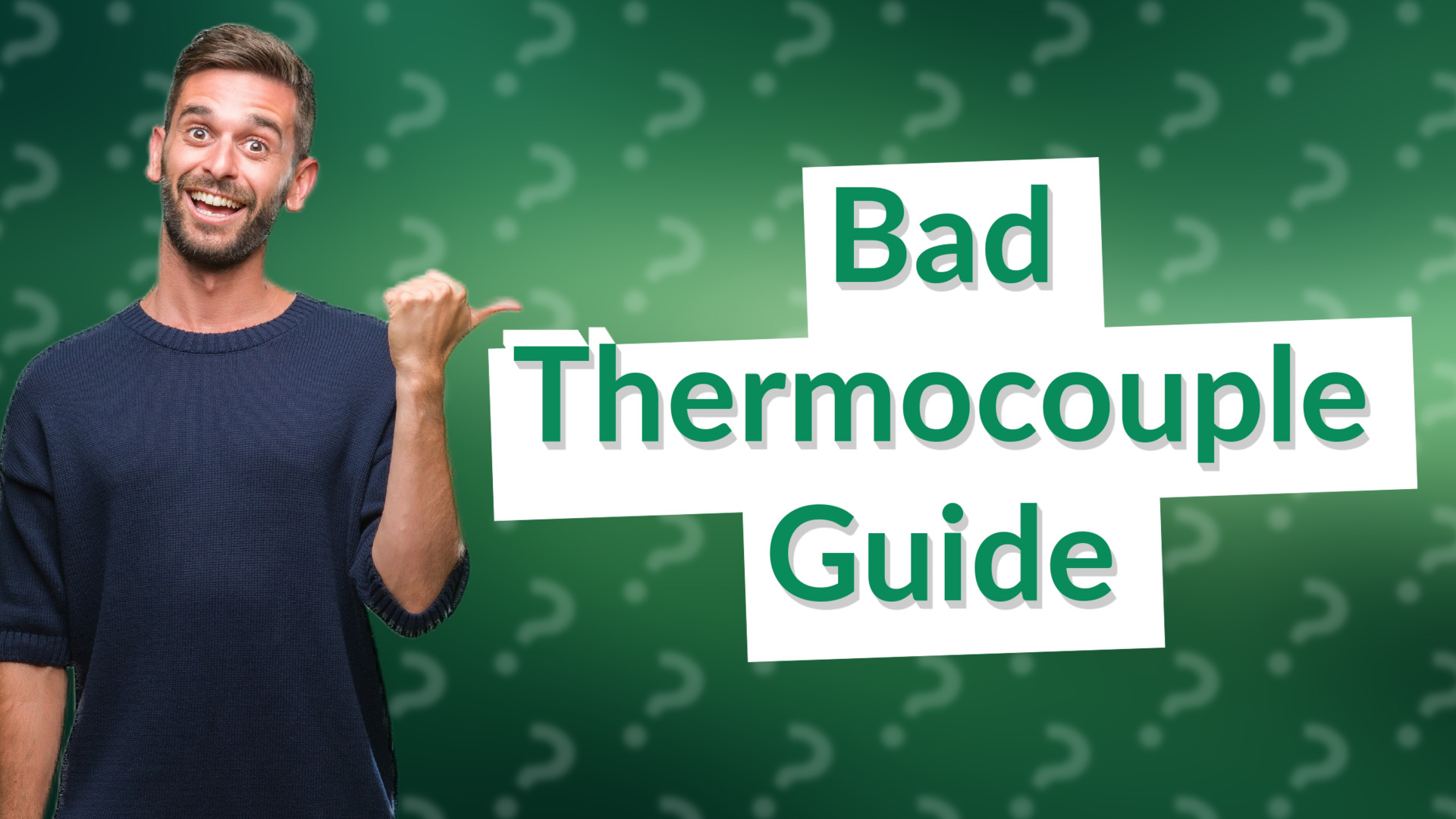 Bad Thermocouple Guide