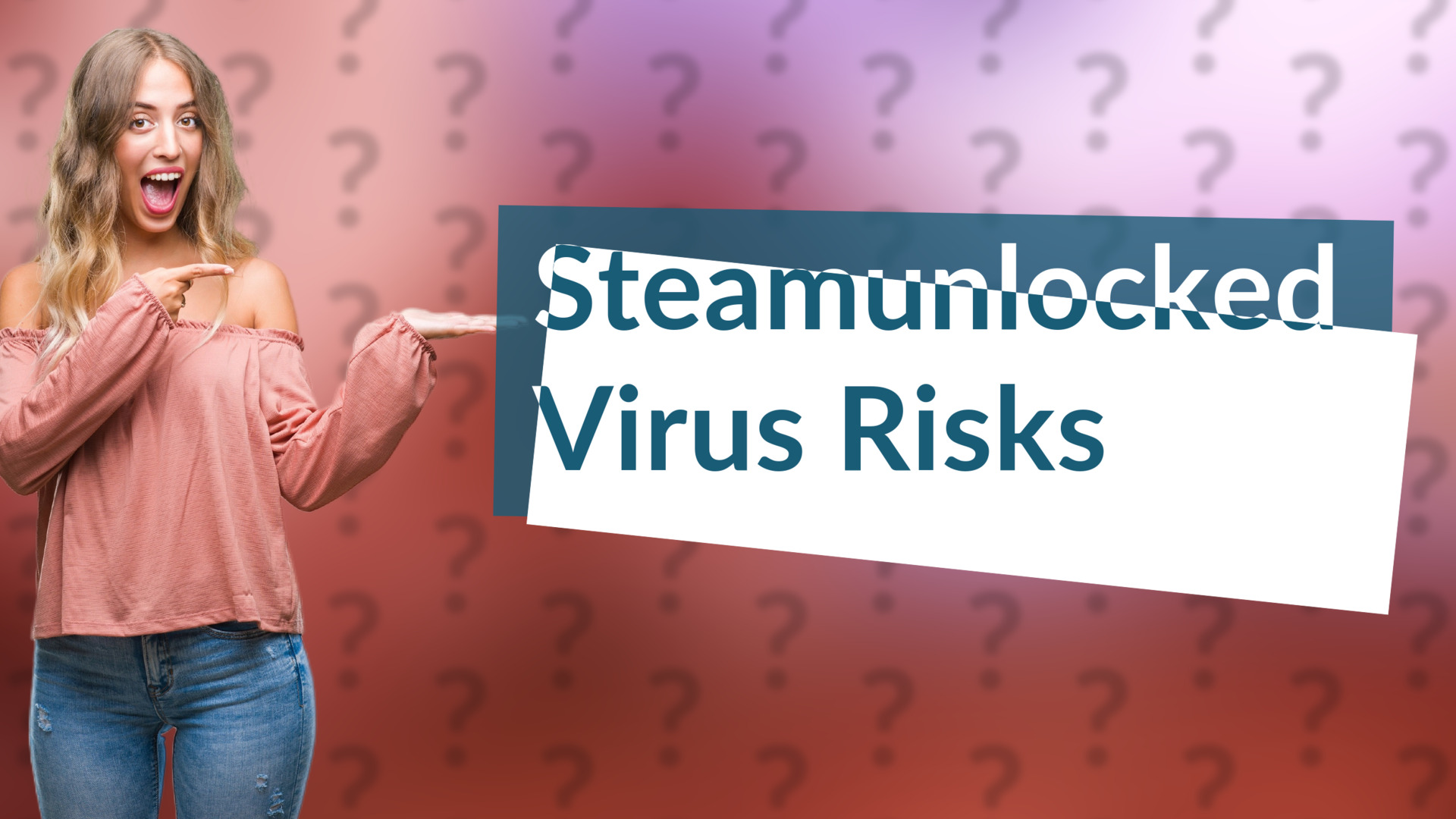 Steamunlocked Virus Risks