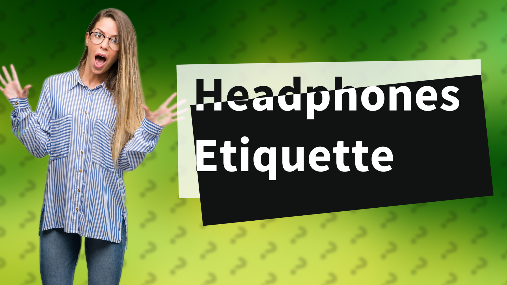 Headphones Etiquette