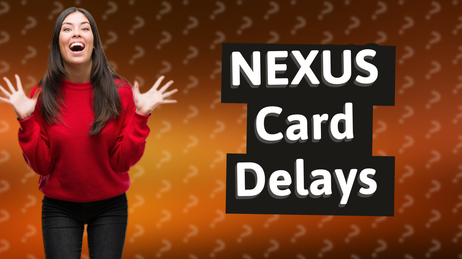 NEXUS Card Delays