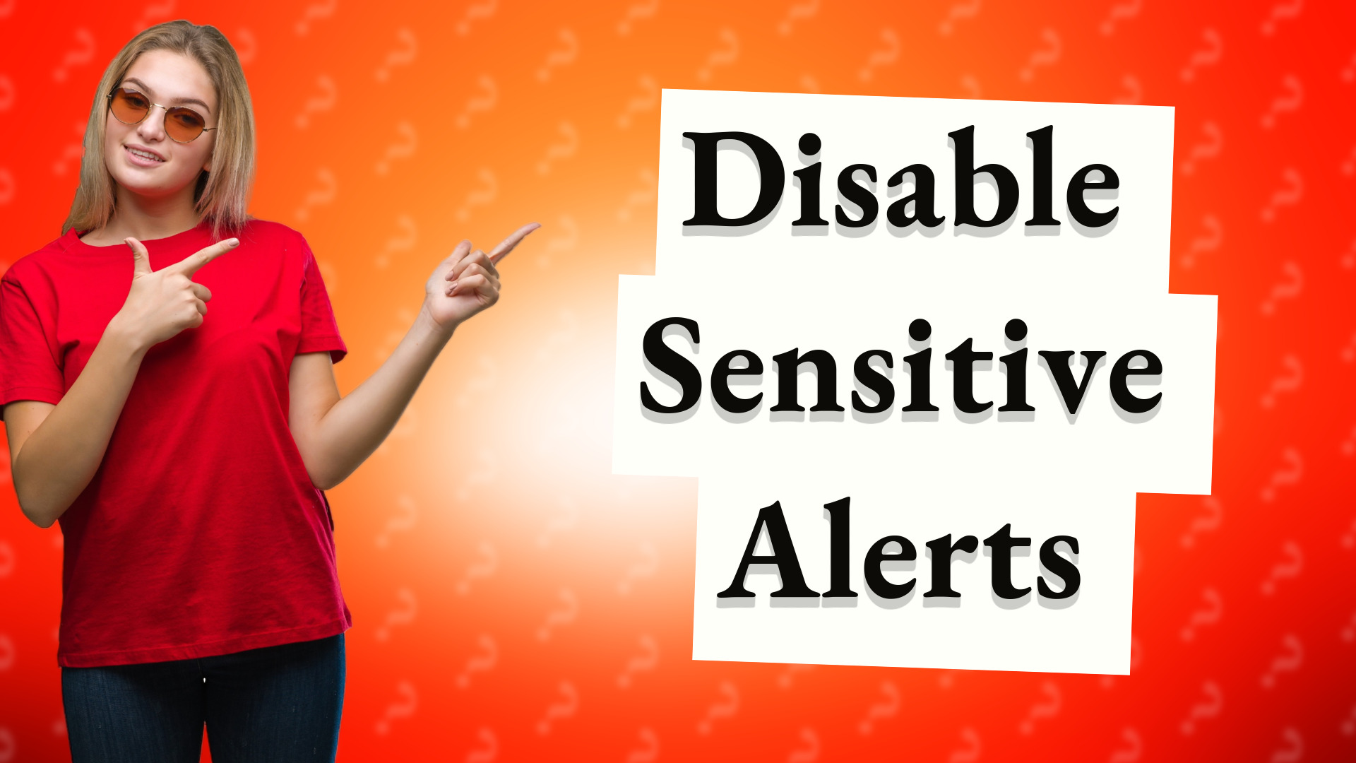 Disable Sensitive Alerts