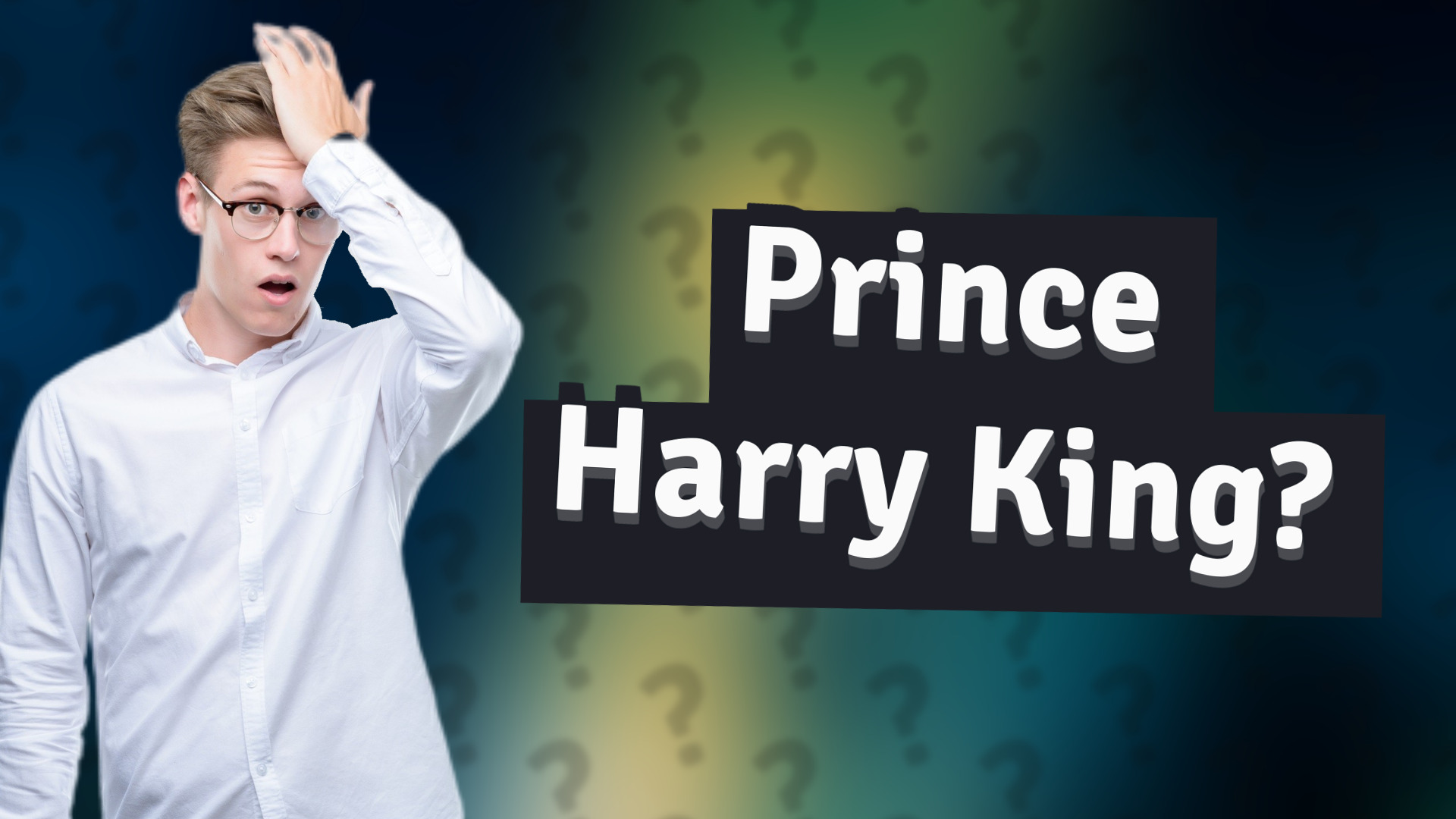 Prince Harry King?