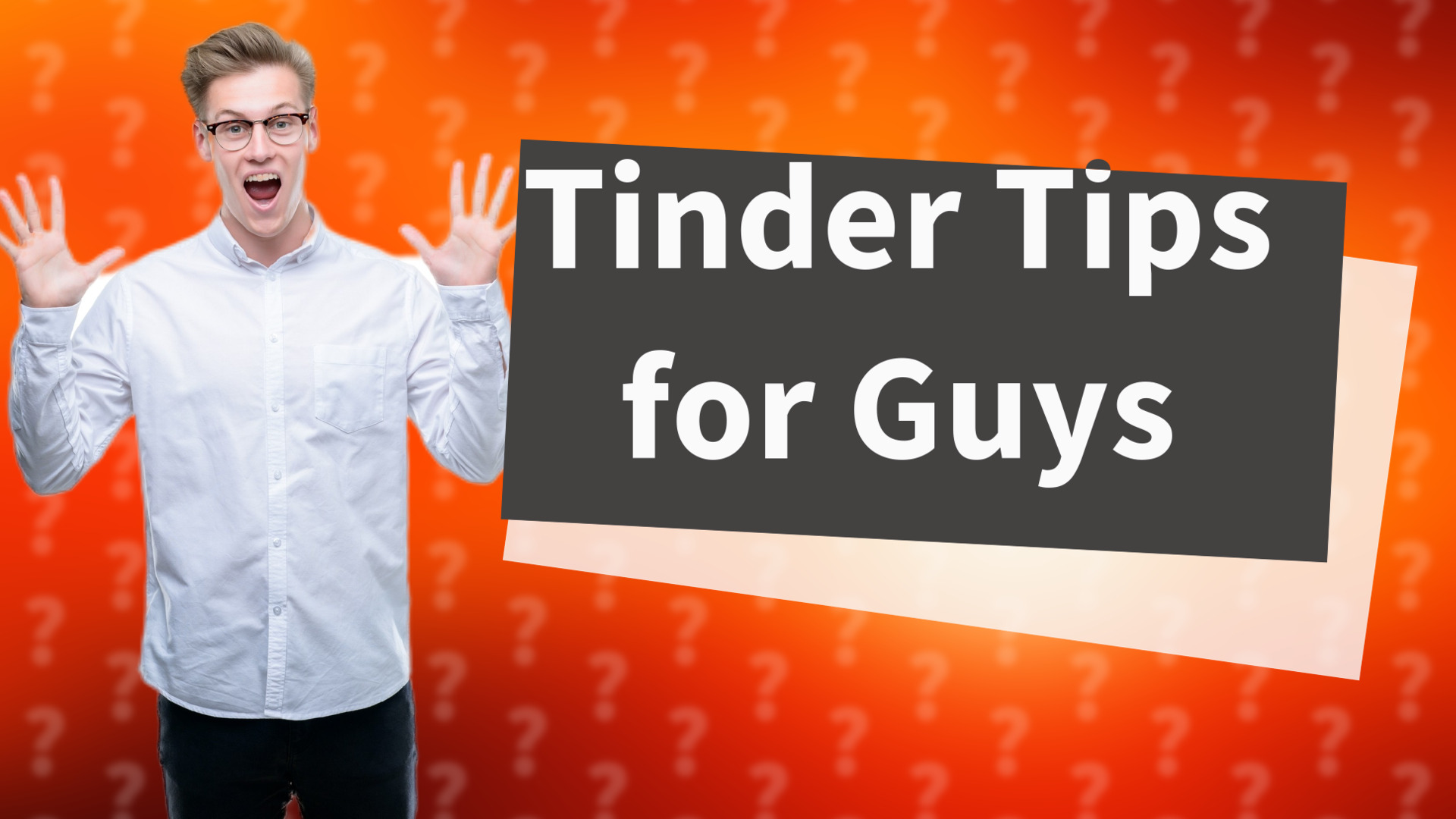 Tinder Tips for Guys