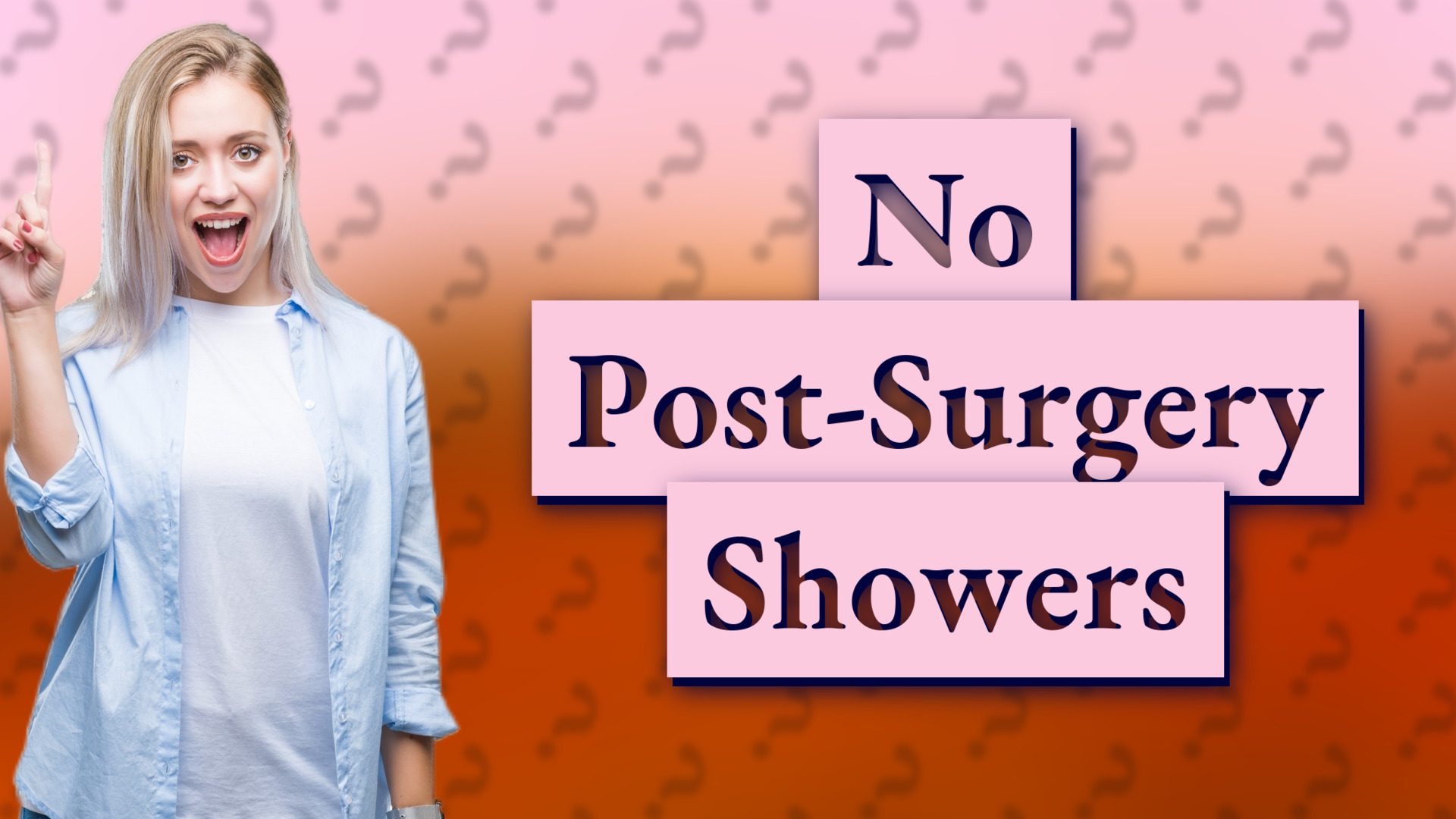 No Post-Surgery Showers