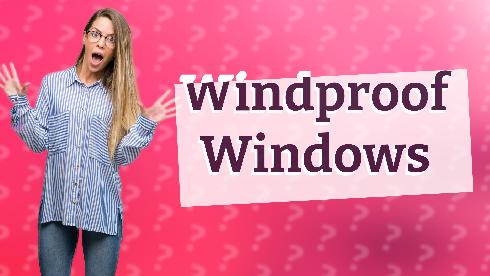 Windproof Windows