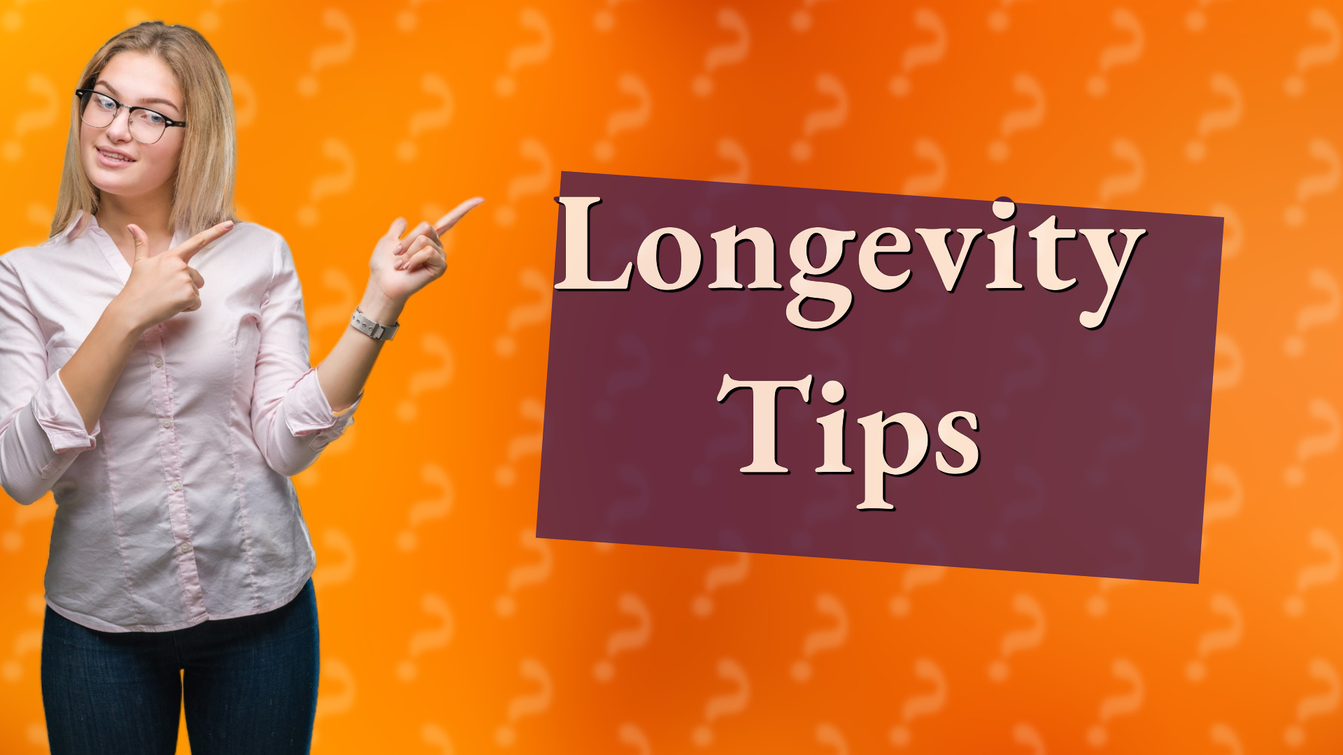 Longevity Tips