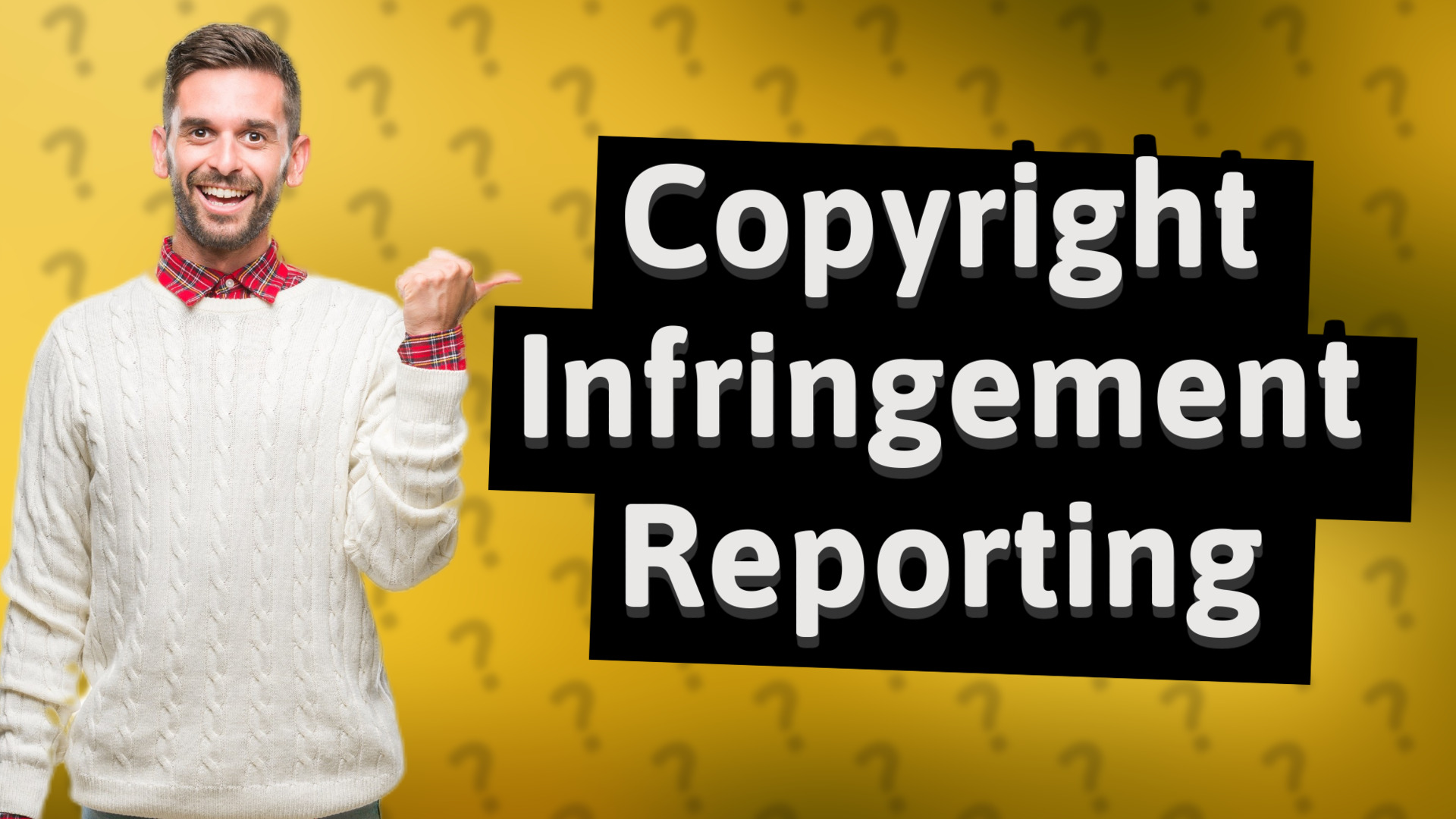 Copyright Infringement Reporting