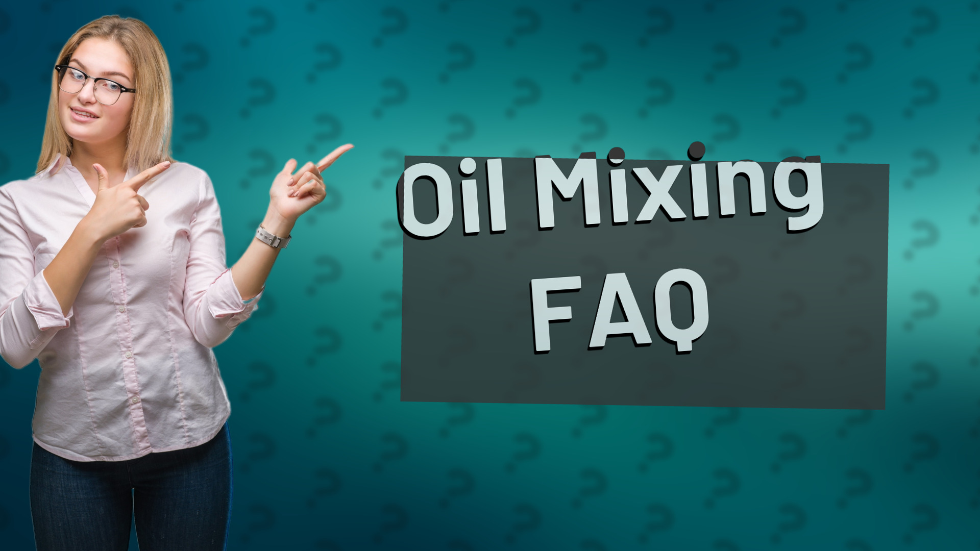 Oil Mixing FAQ