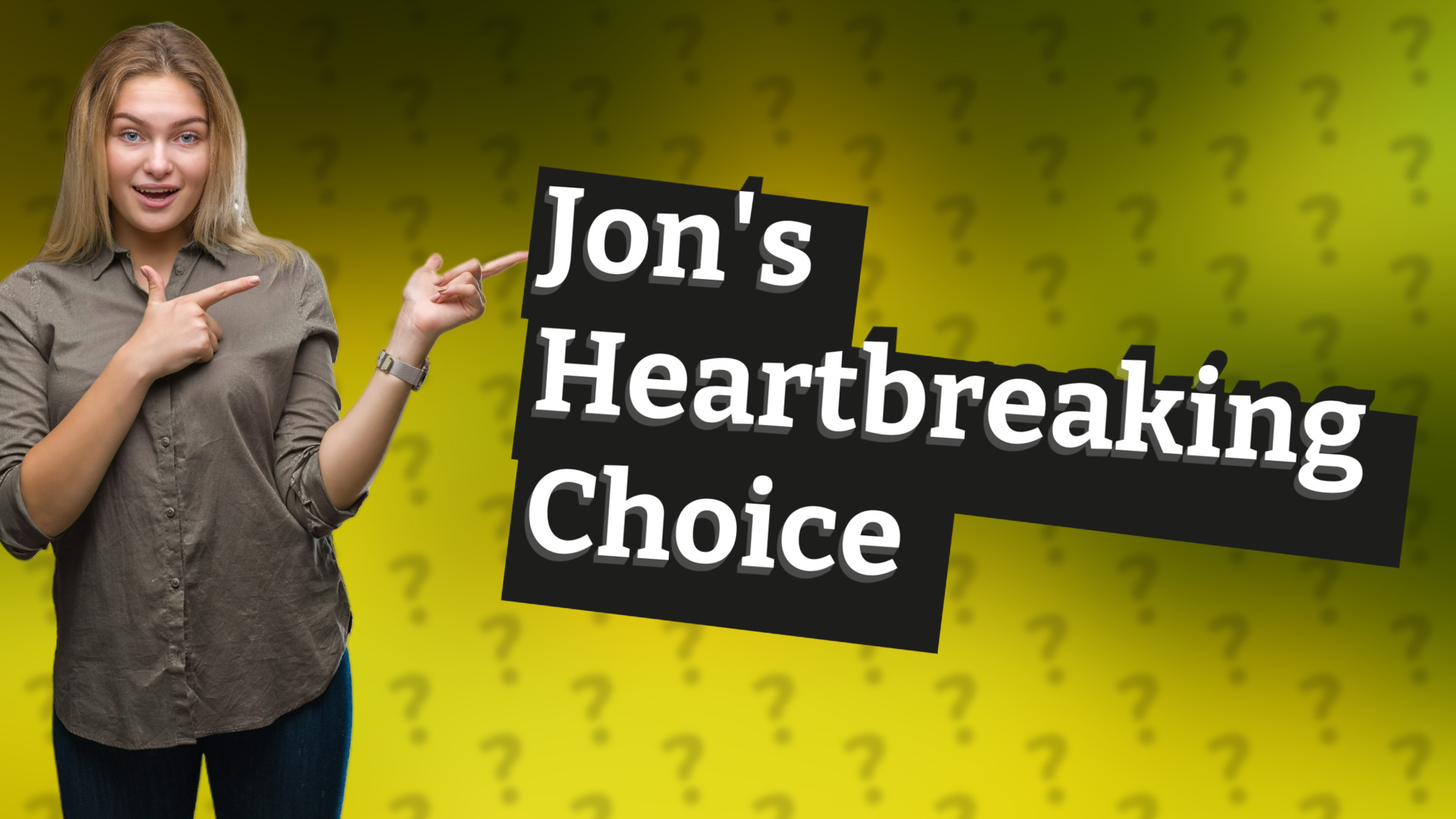 Jon's Heartbreaking Choice