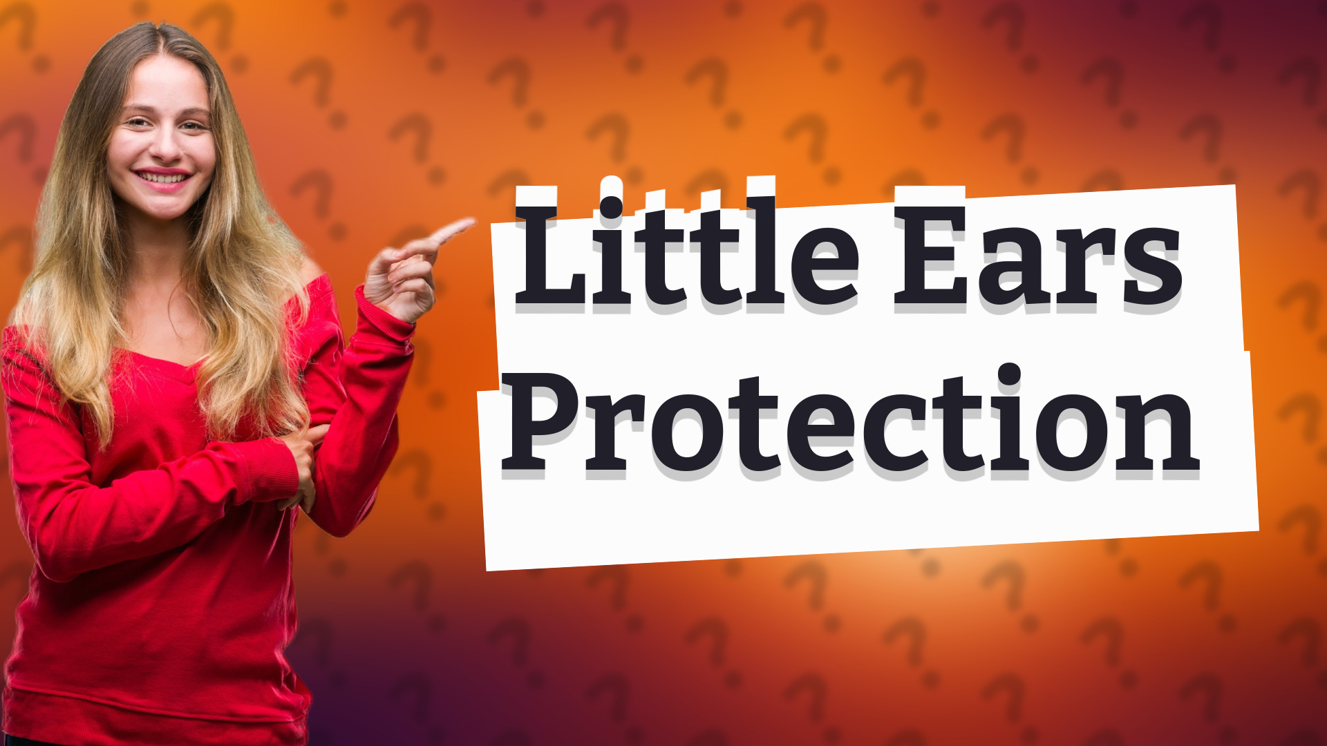 Little Ears Protection