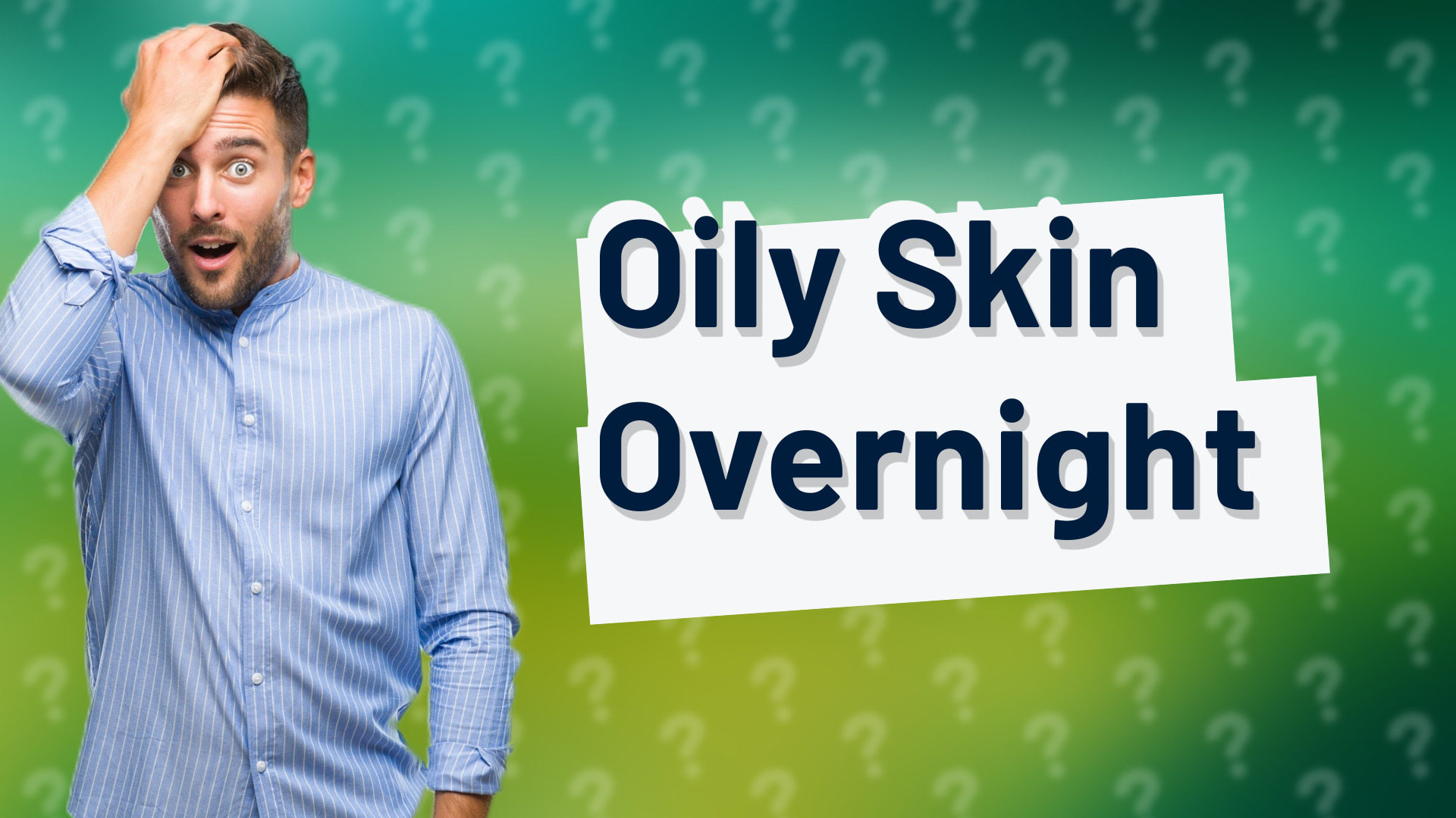 Oily Skin Overnight
