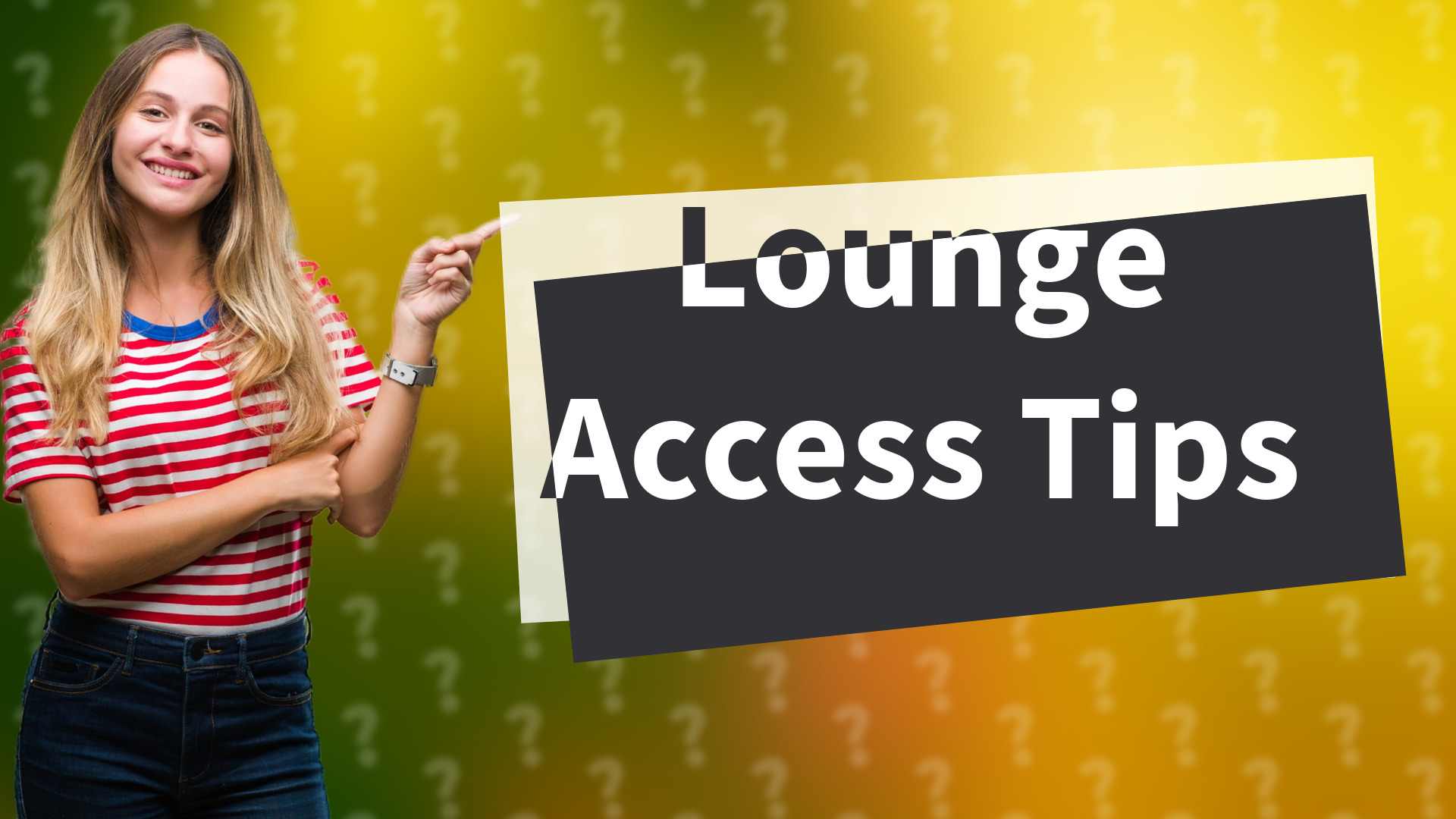 Lounge Access Tips