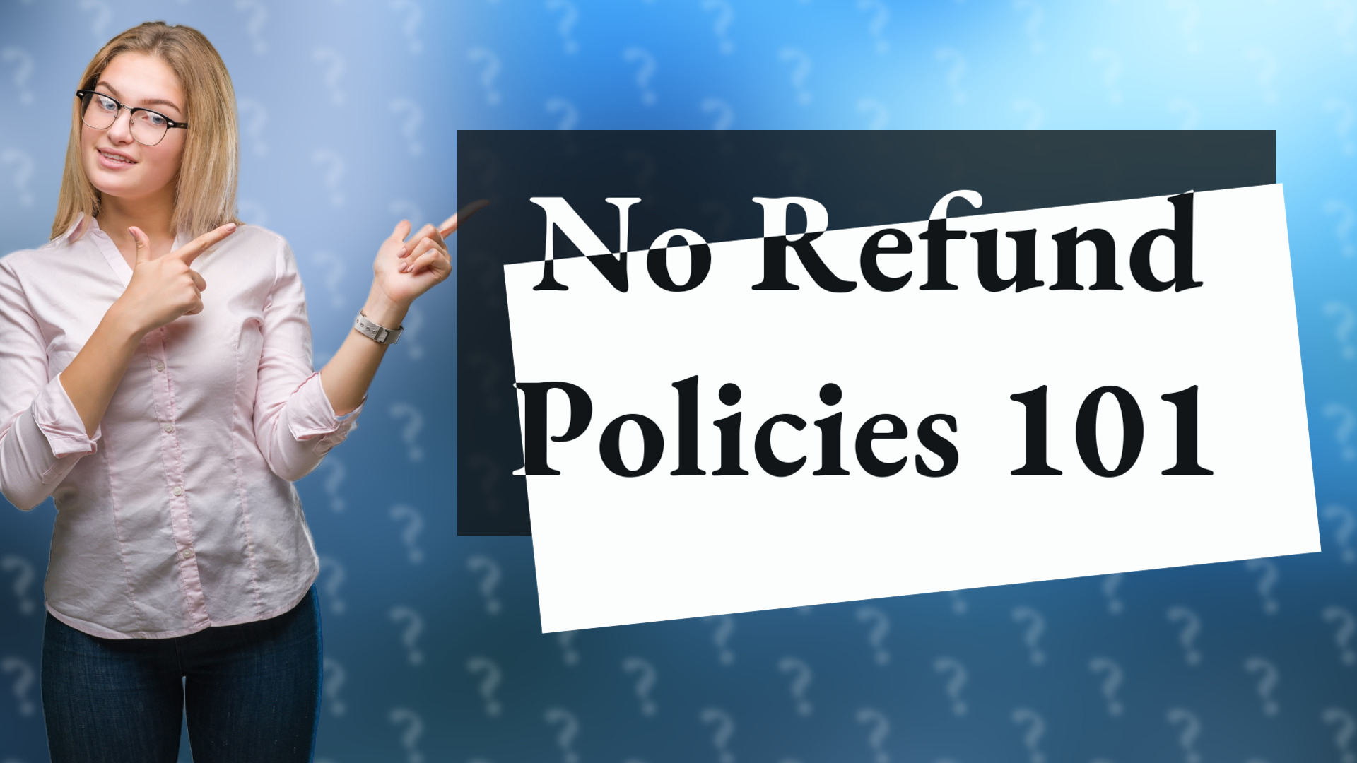 No Refund Policies 101