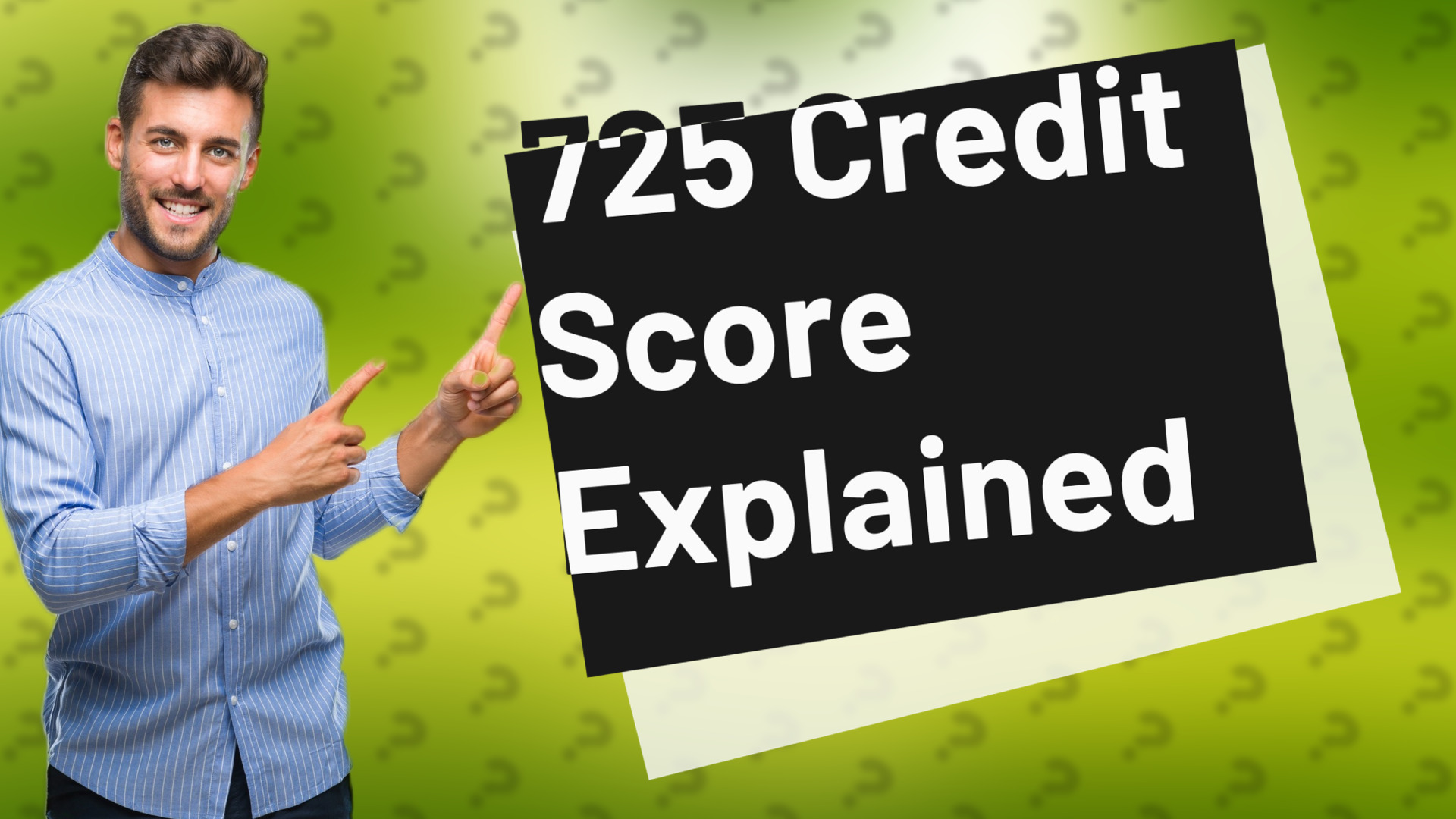725 Credit Score Explained