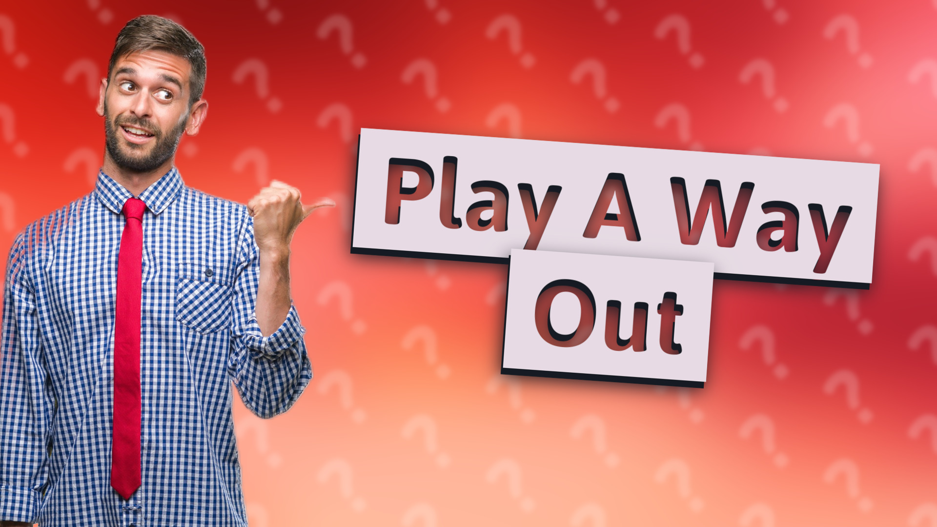Play A Way Out