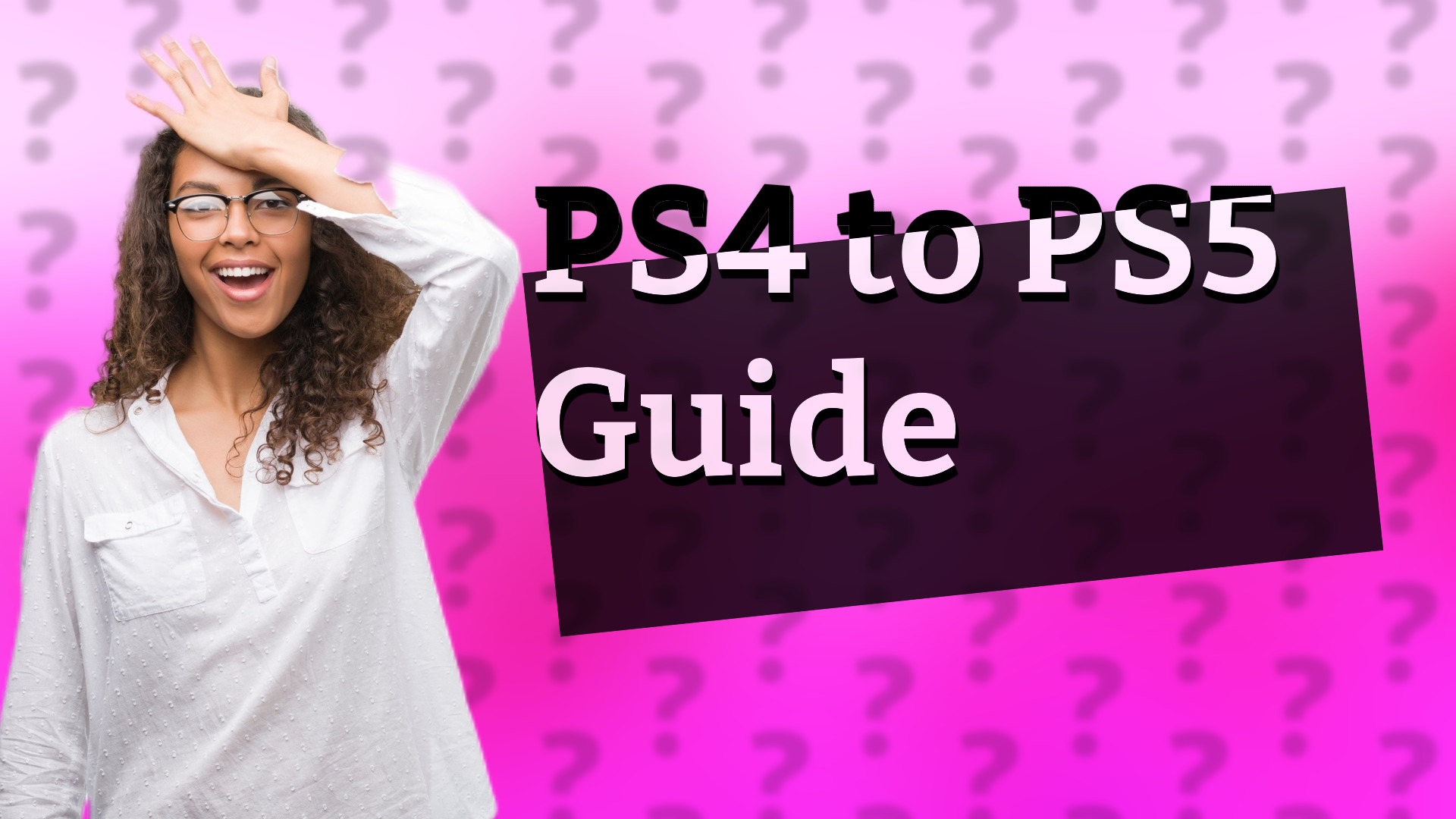 PS4 to PS5 Guide