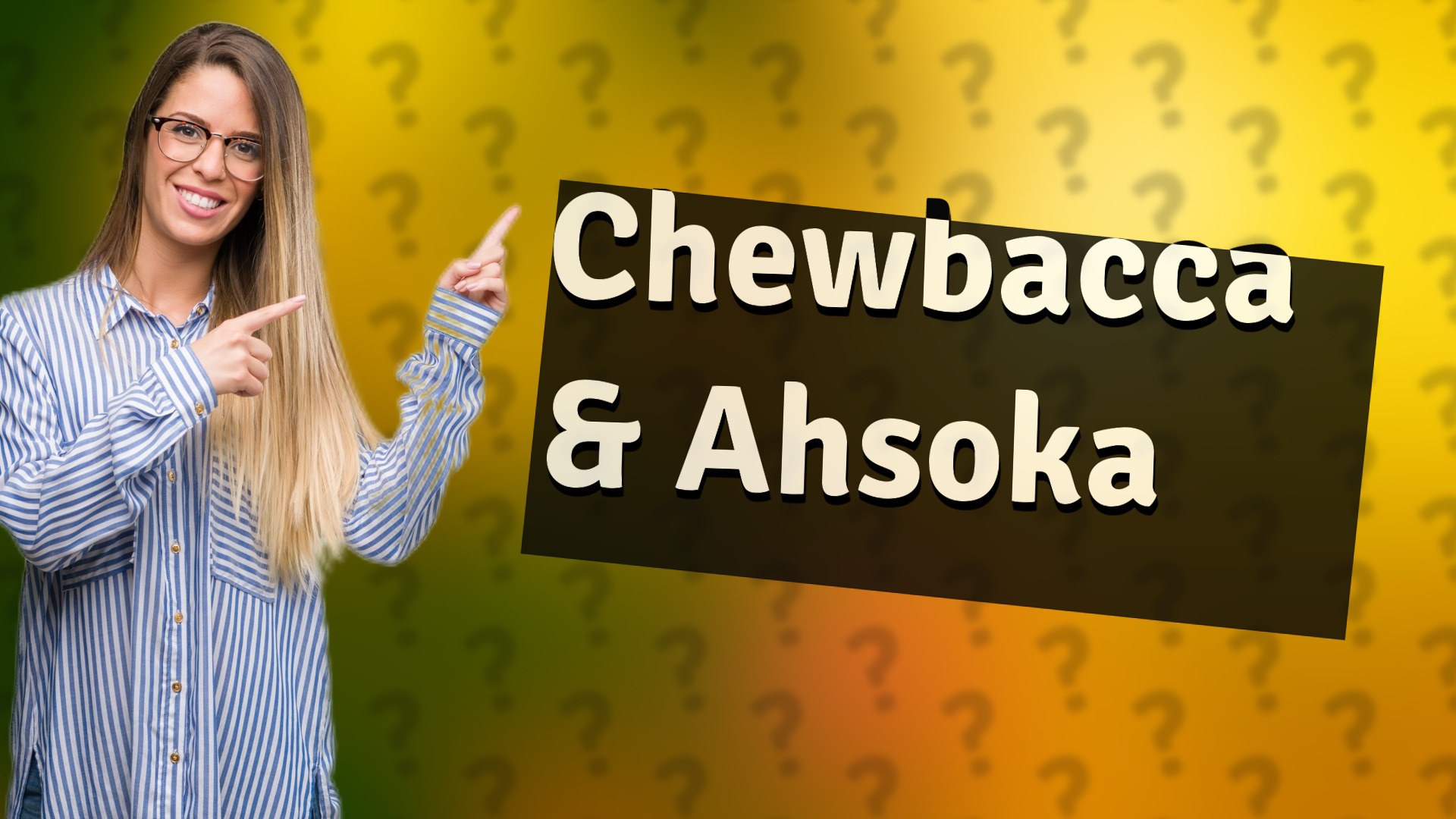Chewbacca & Ahsoka