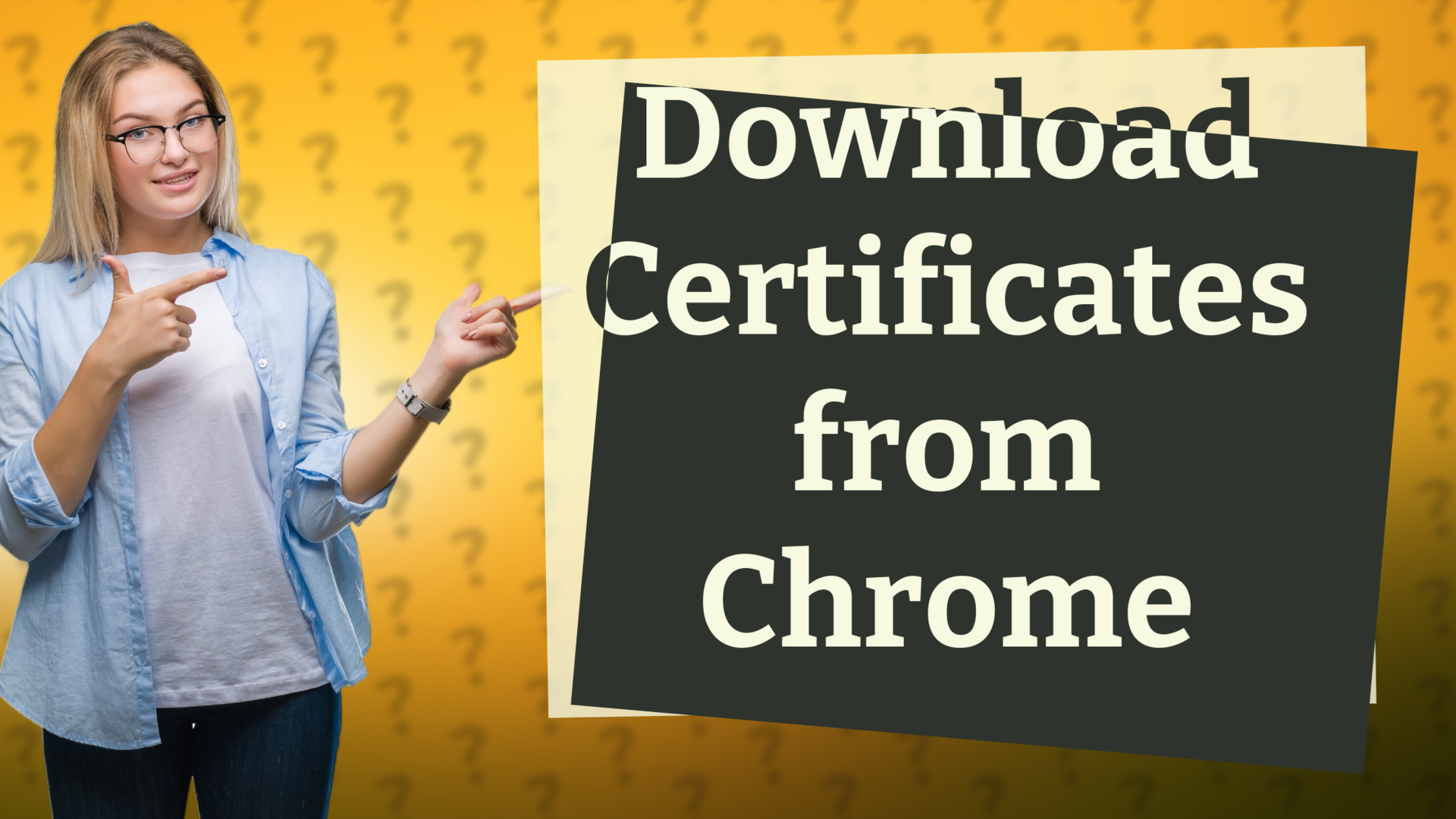 Download Certificates from Chrome