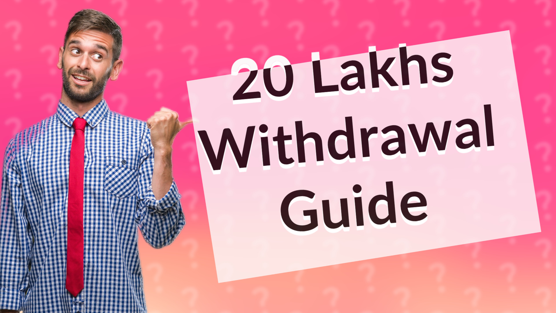 20 Lakhs Withdrawal Guide