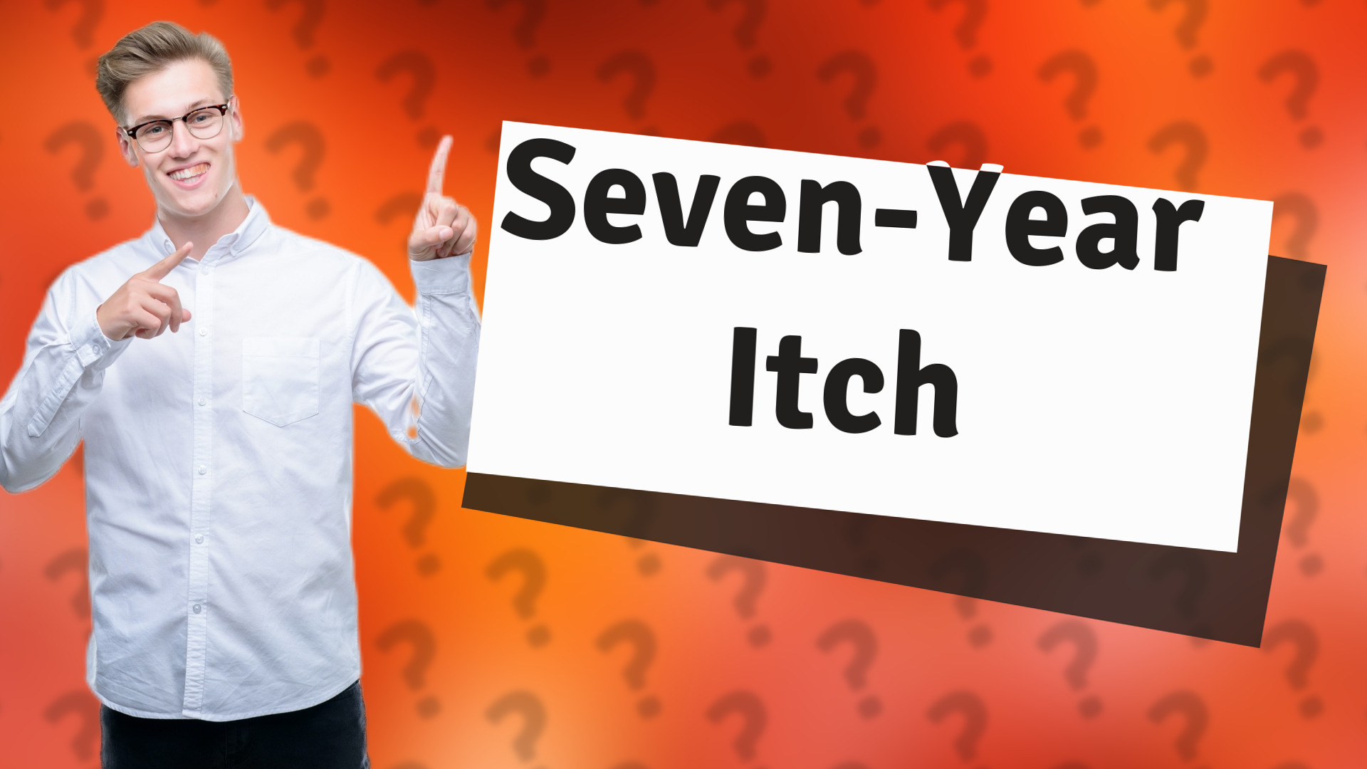Seven-Year Itch