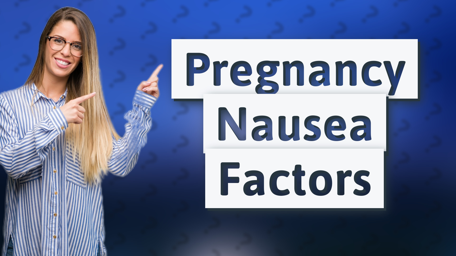 Pregnancy Nausea Factors