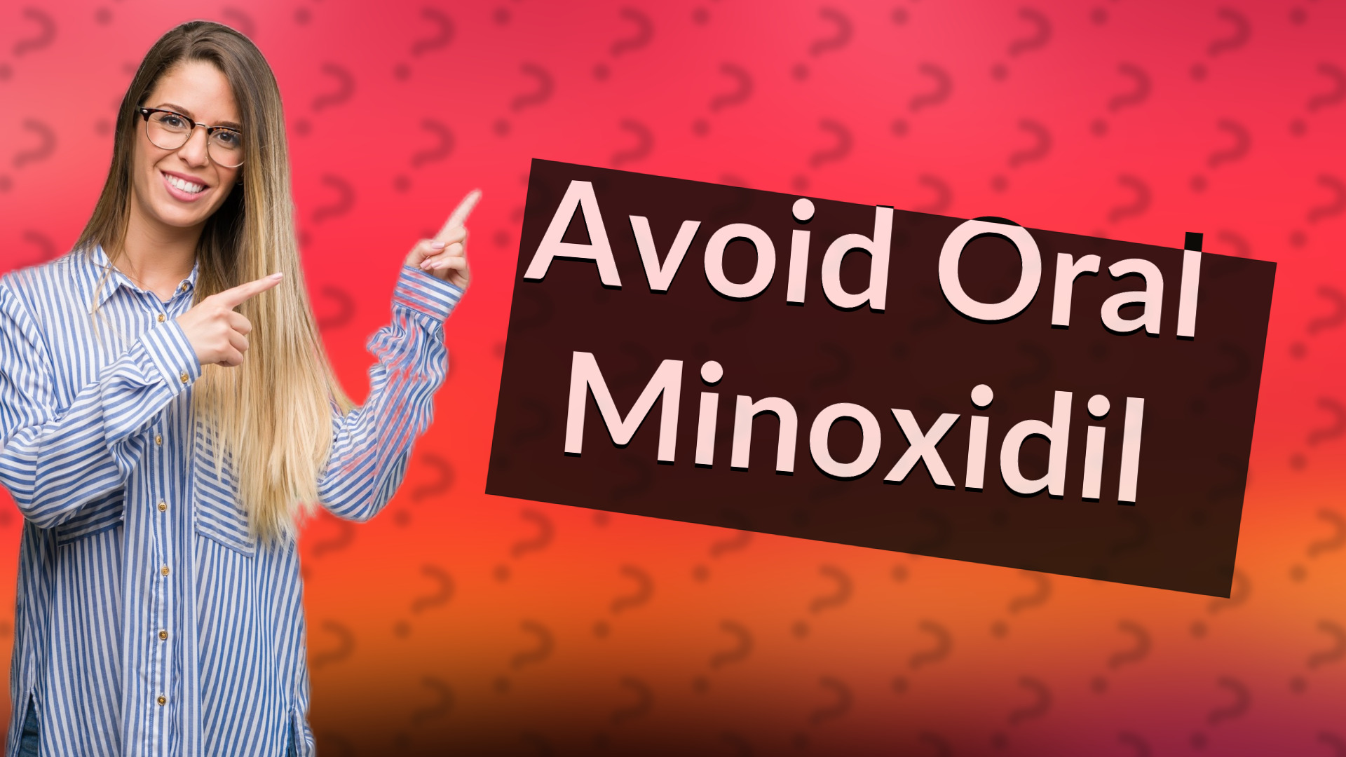 Avoid Oral Minoxidil
