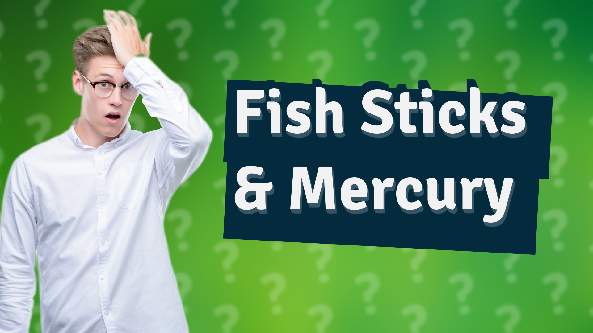 Fish Sticks & Mercury