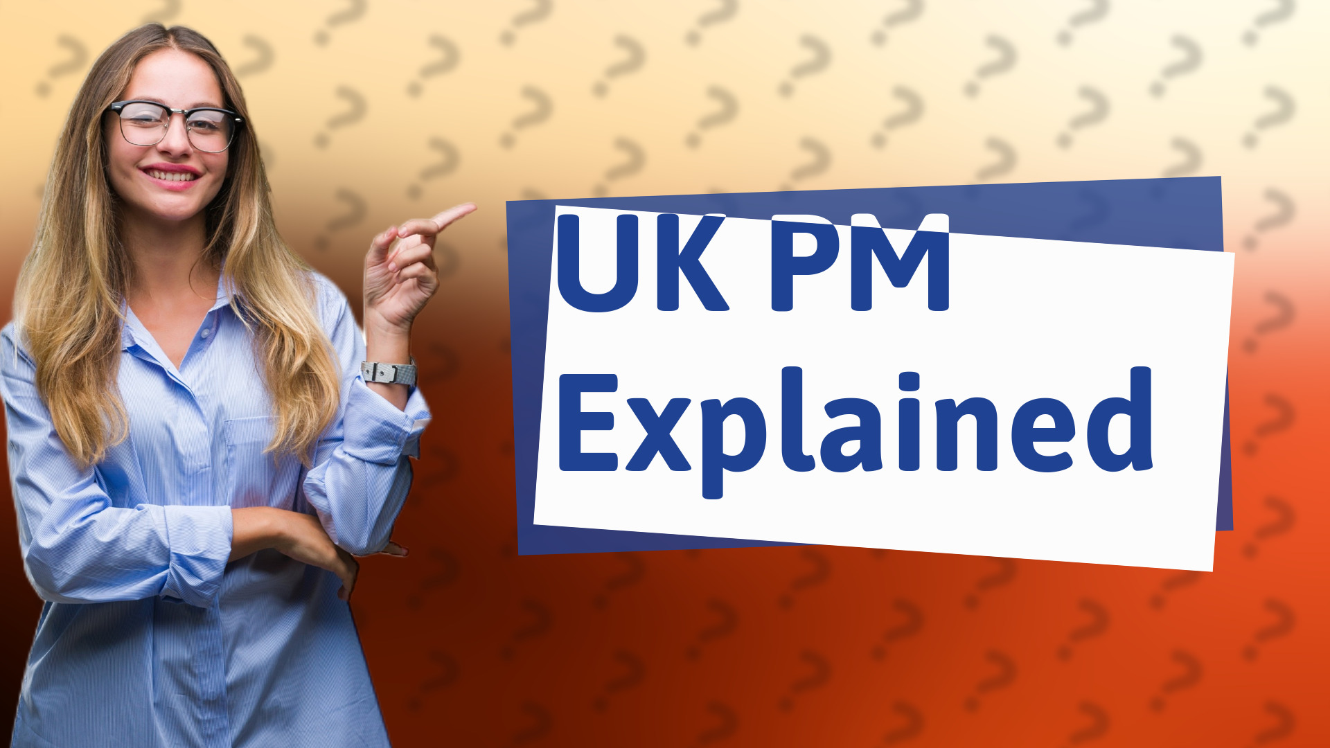 UK PM Explained