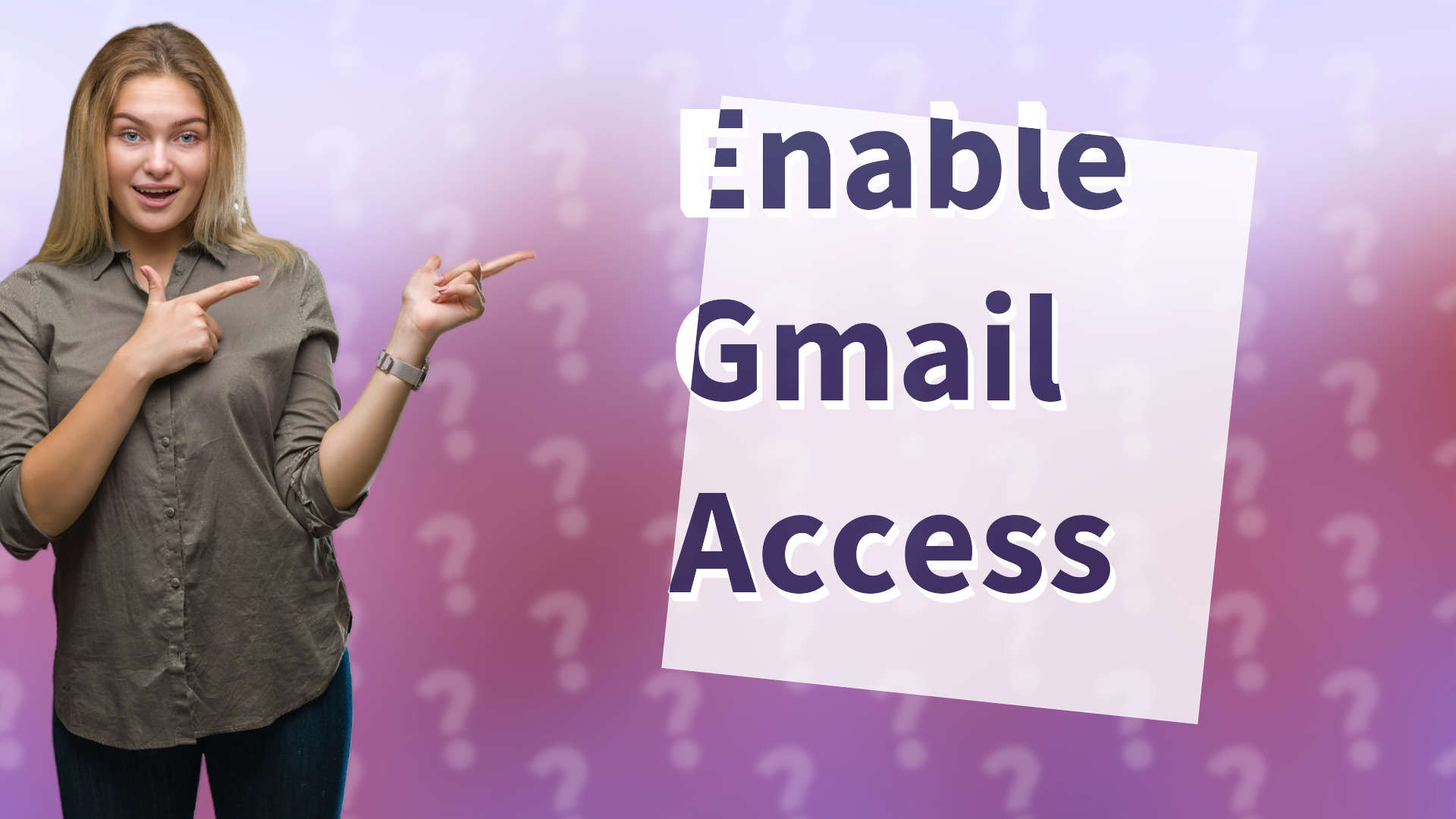 Enable Gmail Access