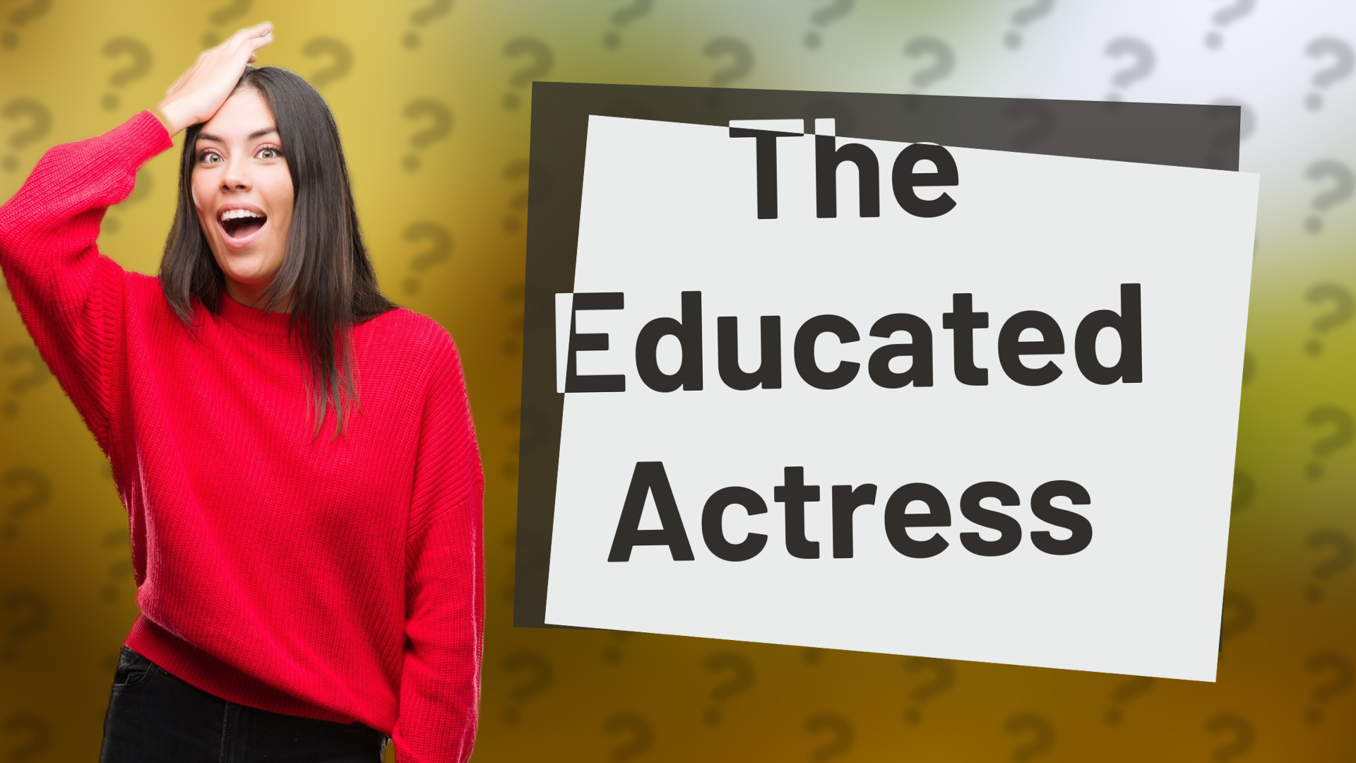 The Educated Actress
