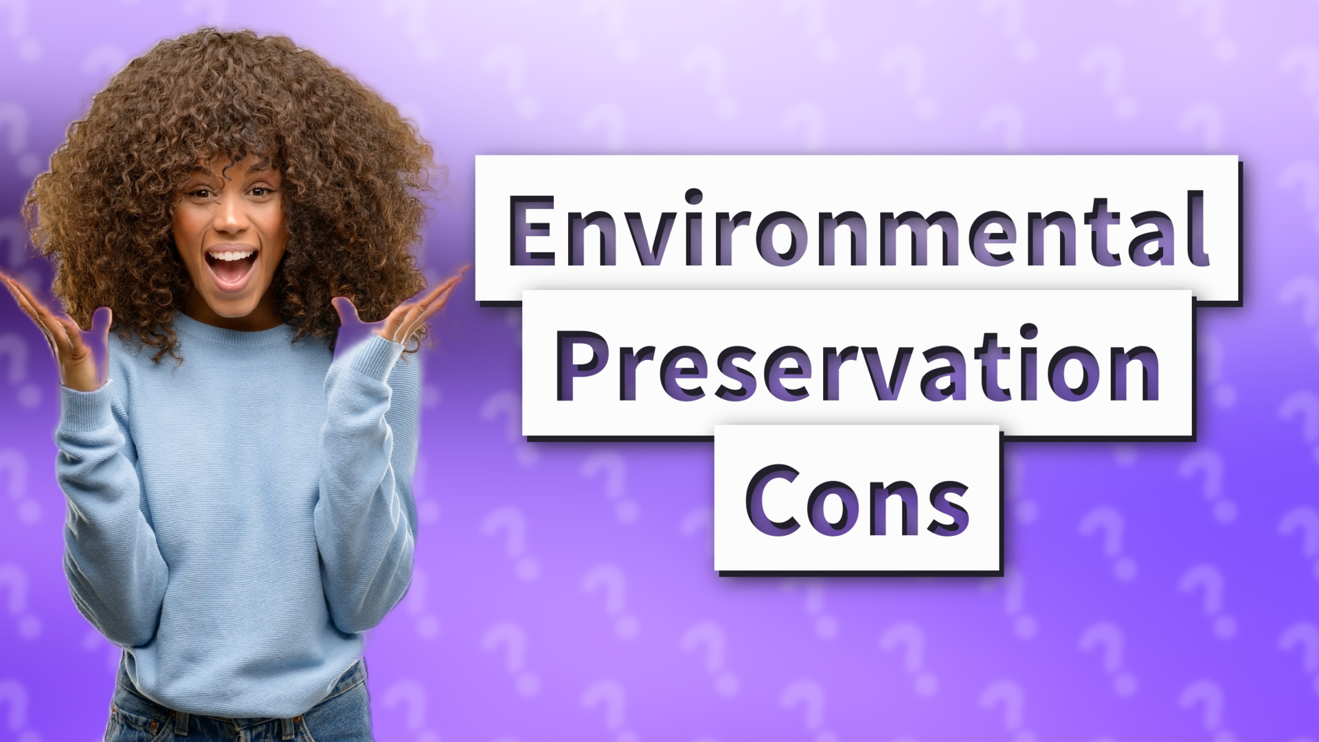 Environmental Preservation Cons