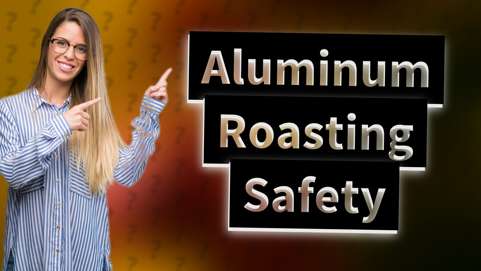 Aluminum Roasting Safety