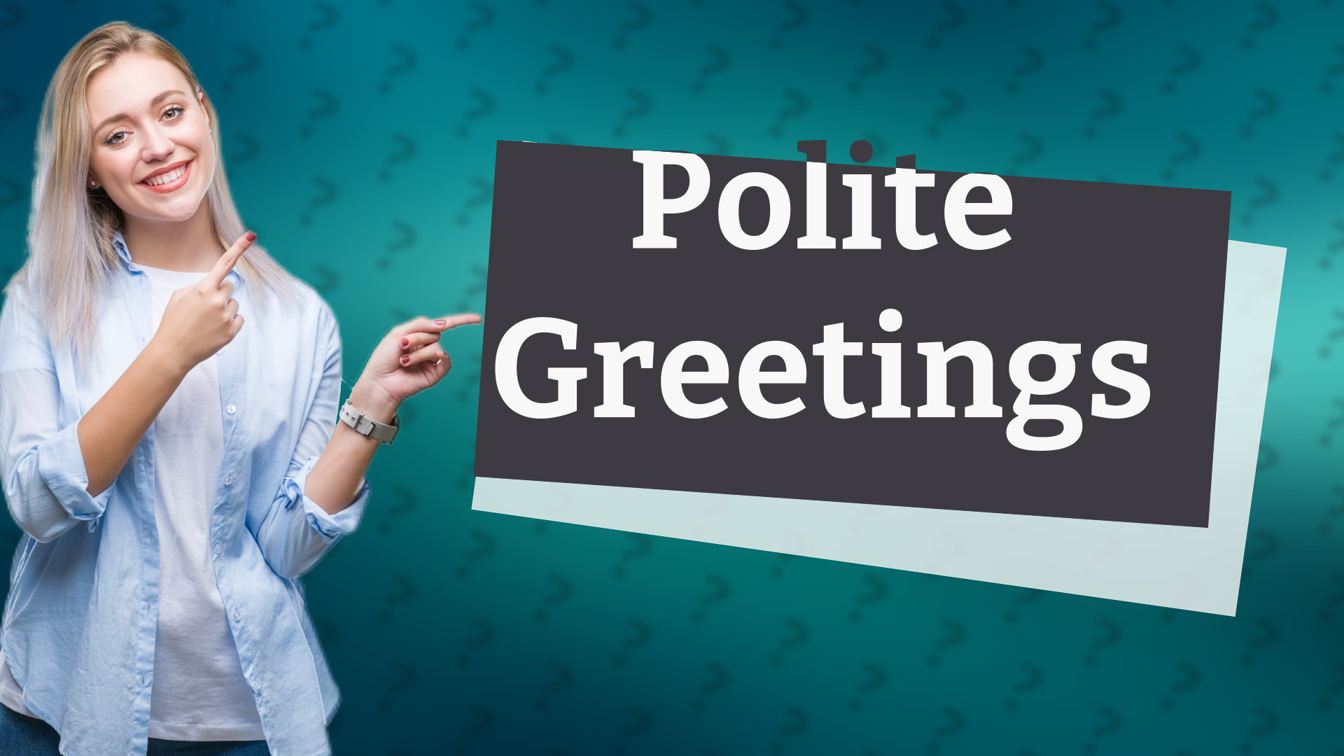Polite Greetings