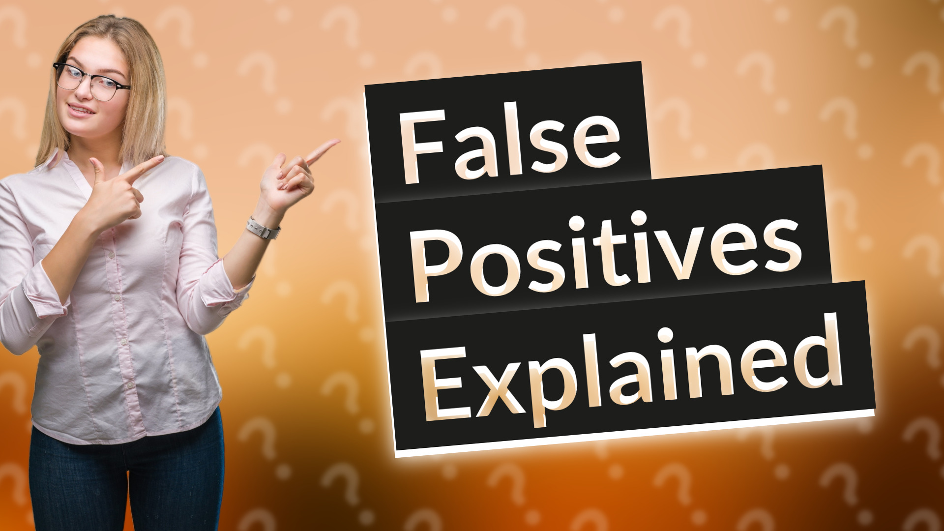 False Positives Explained